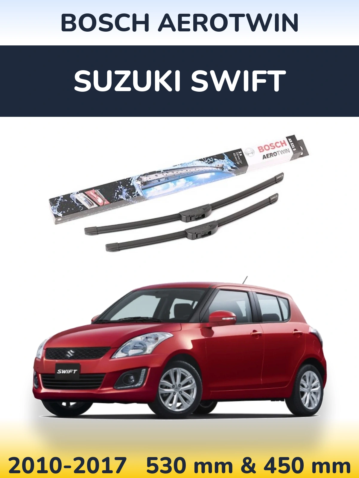 Front wiper blade set BOSCH AeroTwin 530 & 450 mm for Suzuki Swift 2010-2017