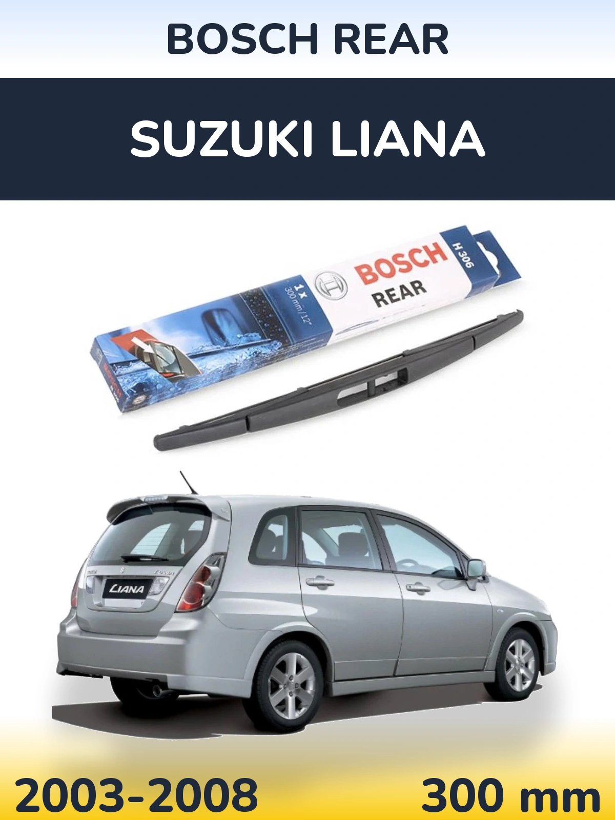 Tylna wycieraczka BOSCH Rear 300 mm do Suzuki Liana 2003-2008