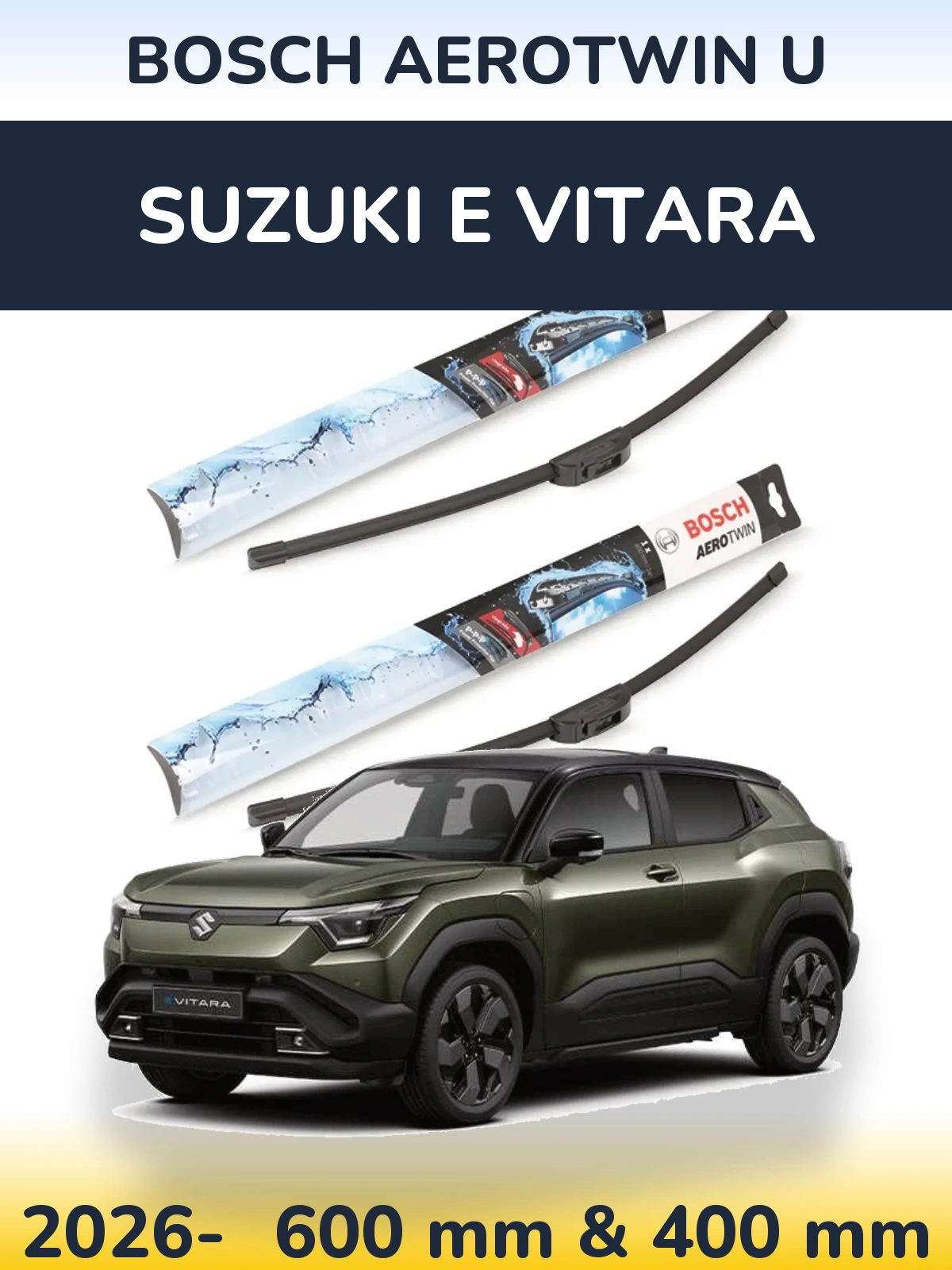 Front wiper blade set BOSCH AeroTwin U 600 & 400 mm for Suzuki e Vitara 2026-2026