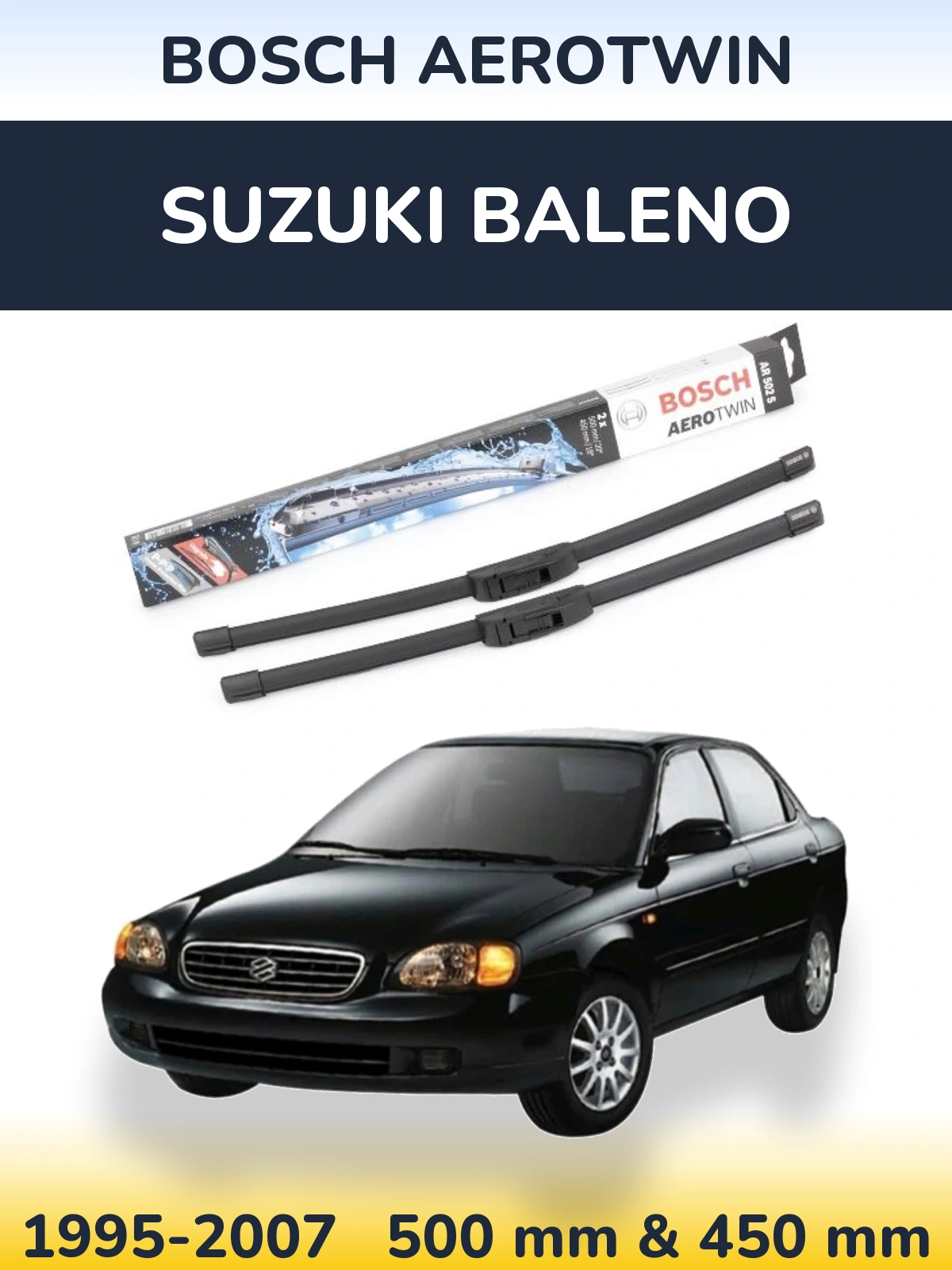 Front wiper blade set BOSCH AeroTwin 500 & 450 mm for Suzuki Baleno 1995-2007