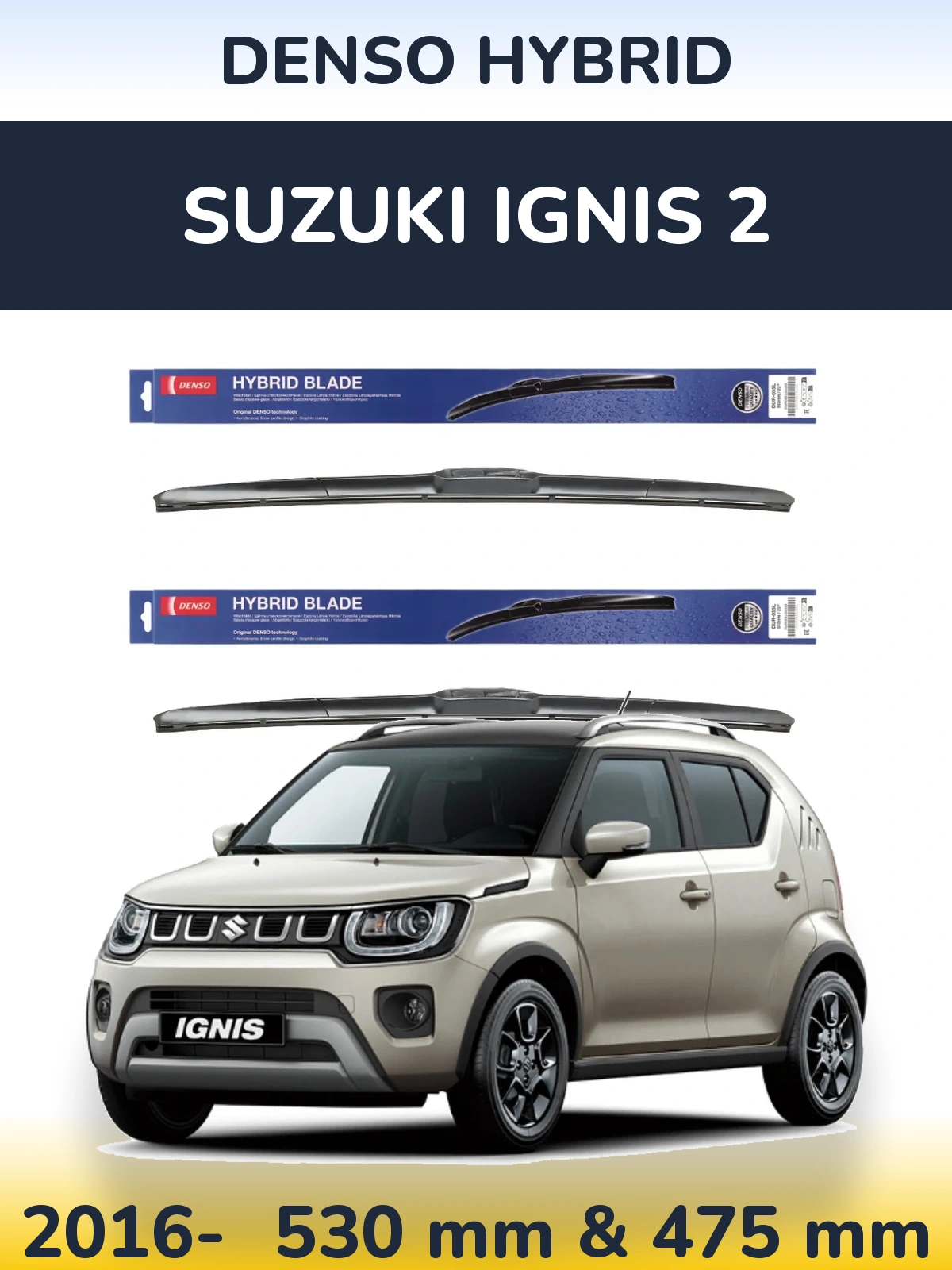 Комплект передних дворников Denso Hybrid 530 & 475 мм для Suzuki Ignis 2 2016-2026