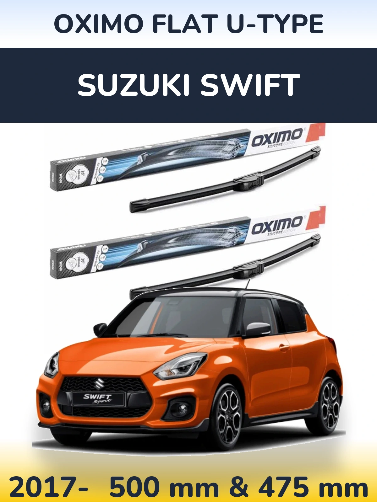 Front wiper blade set Oximo Flat U-type 500 & 475 mm for Suzuki Swift 2017-2026