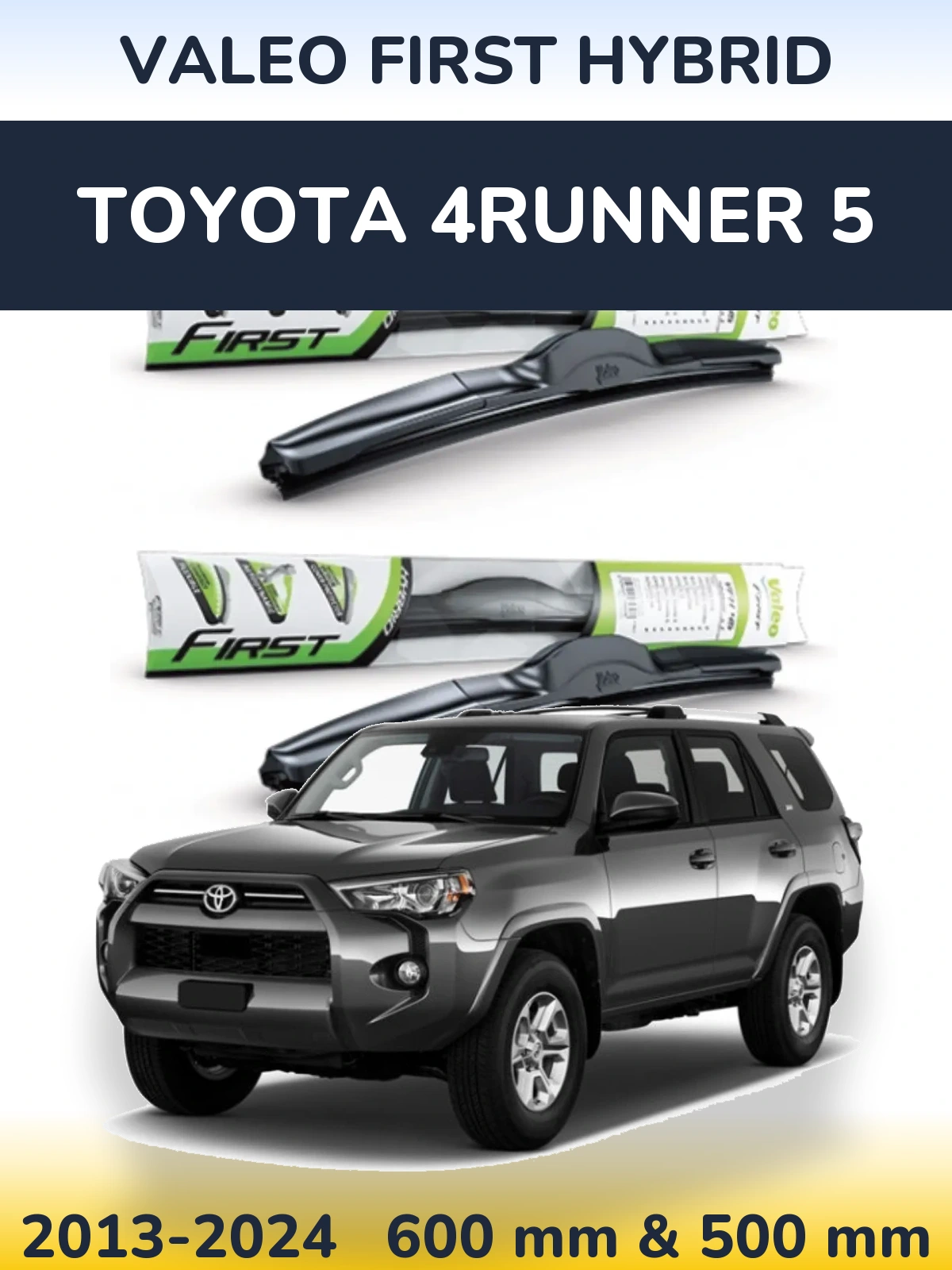 Front wiper blade set Valeo First Hybrid 600 & 500 mm for Toyota 4Runner 5 2013-2024