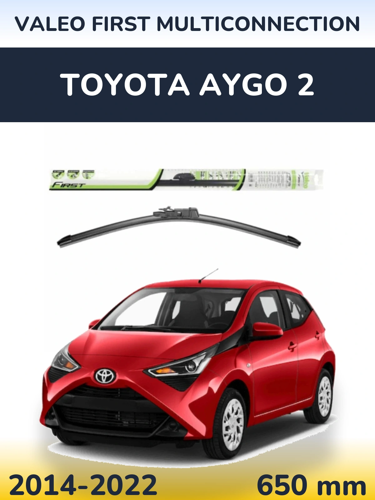 Przednia wycieraczka Valeo First MultiConnection 650 mm do Toyota Aygo 2 2014-2022