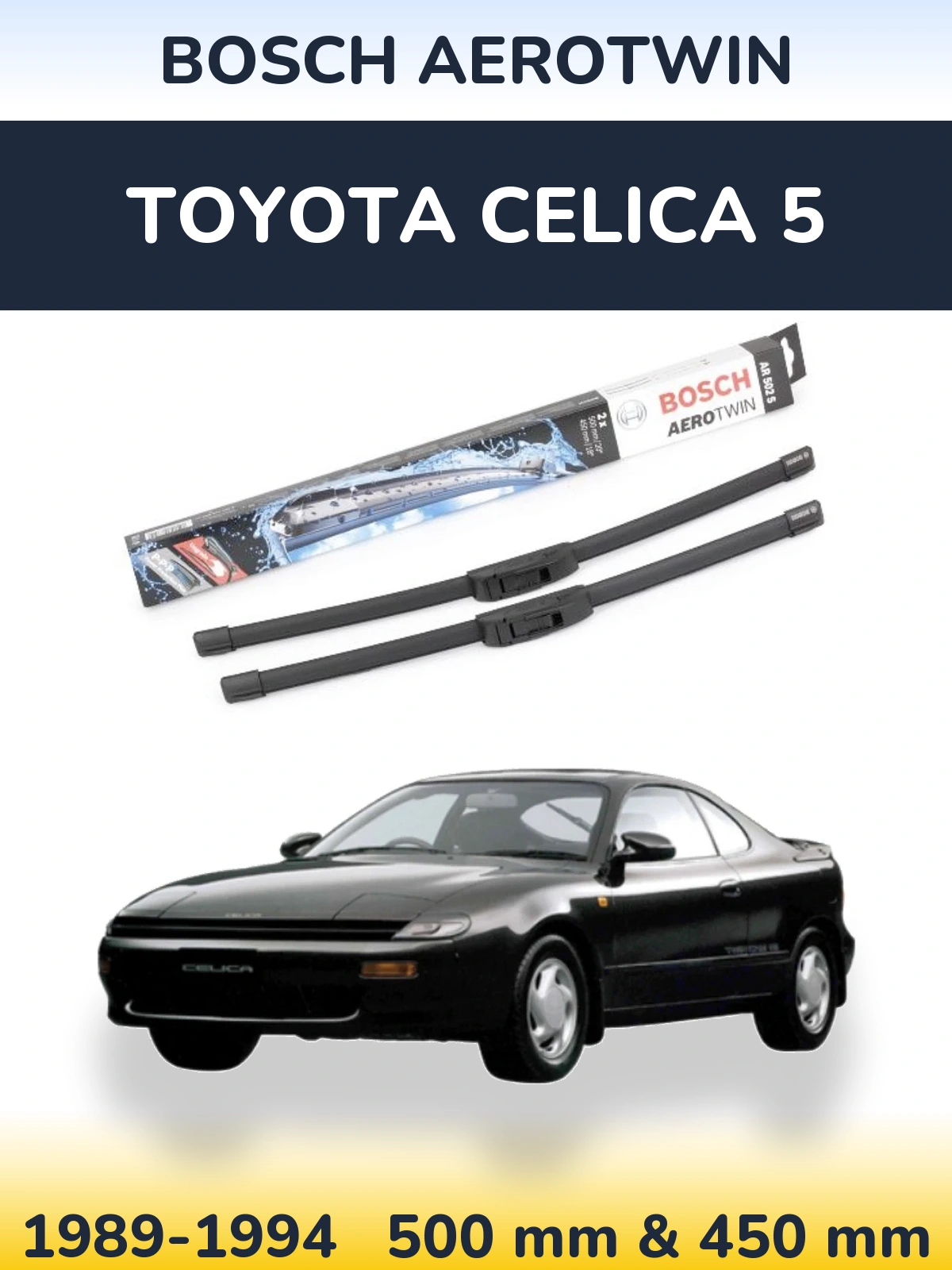 Комплект передних дворников BOSCH AeroTwin 500 & 450 мм для Toyota Celica 5 1989-1994