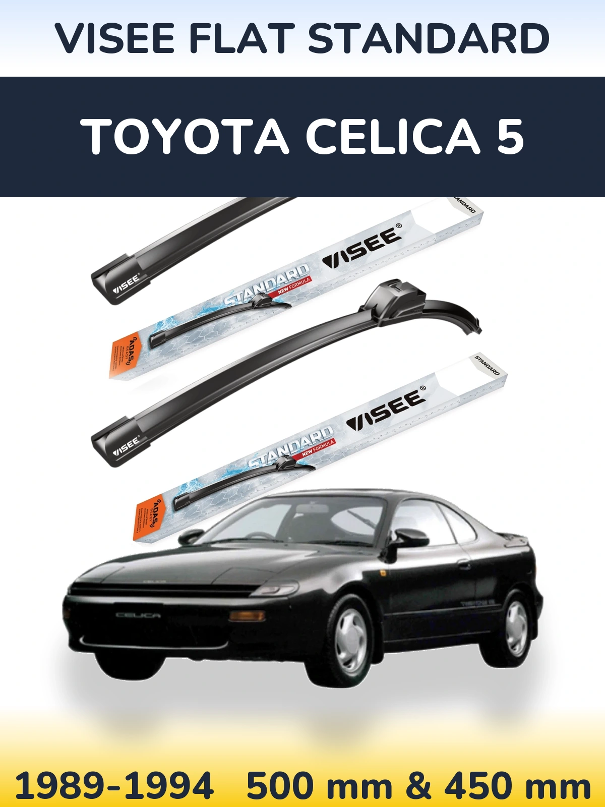 Front wiper blade set VISEE FLAT STANDARD 500 & 450 mm for Toyota Celica 5 1989-1994