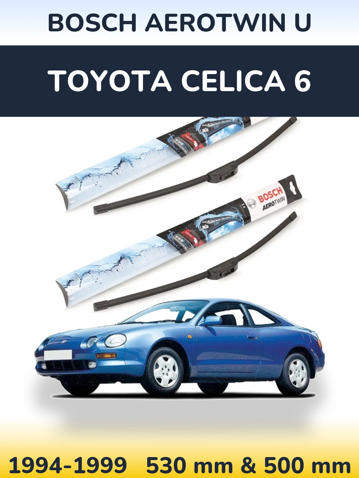 Комплект передних дворников BOSCH AeroTwin U 530 & 500 мм для Toyota Celica 6 1994-1999