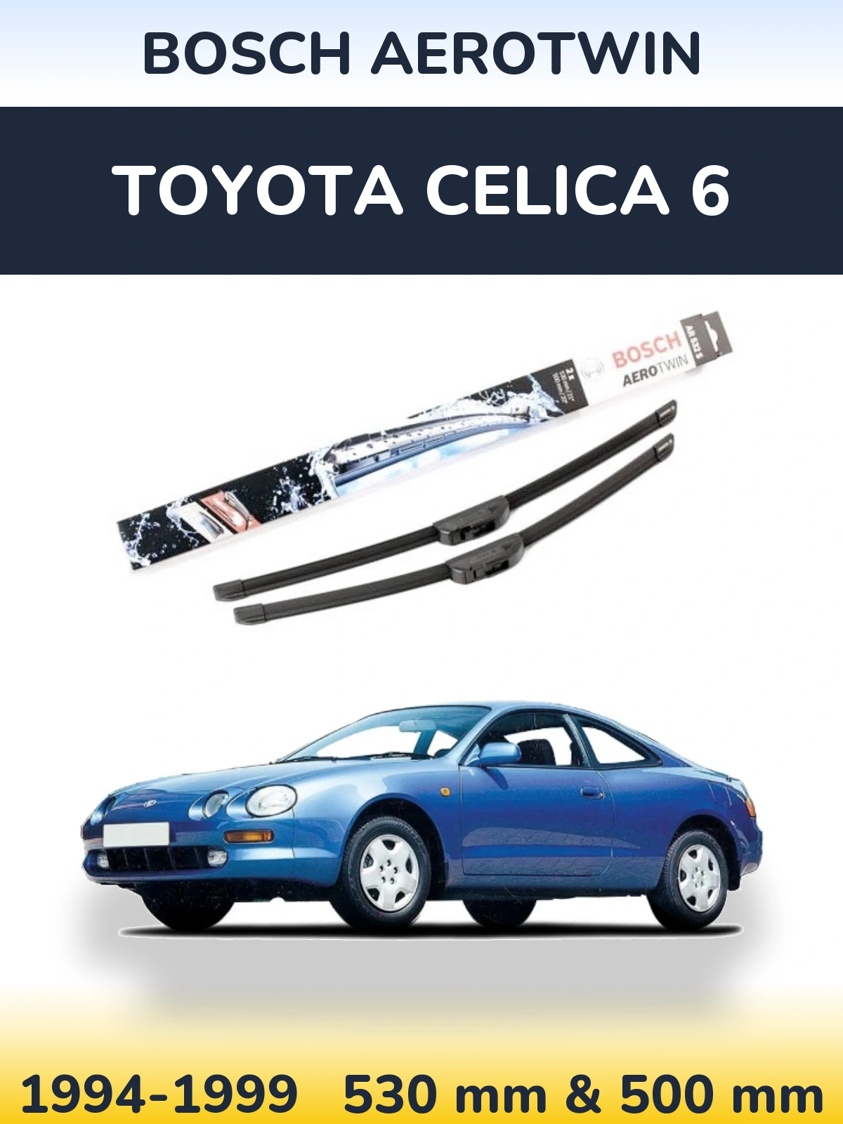 Комплект передних дворников BOSCH AeroTwin 530 & 500 мм для Toyota Celica 6 1994-1999