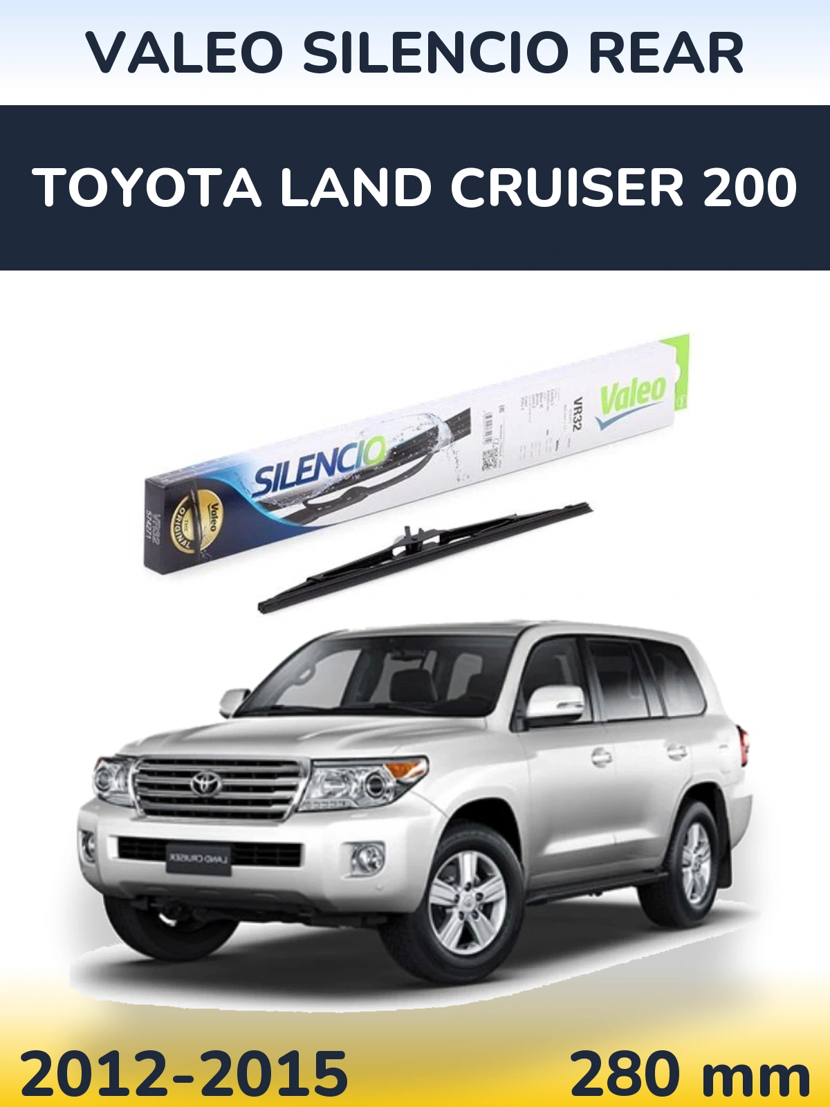 Задня щітка Valeo Silencio Rear 280 мм для Toyota Land Cruiser 200 2012-2015