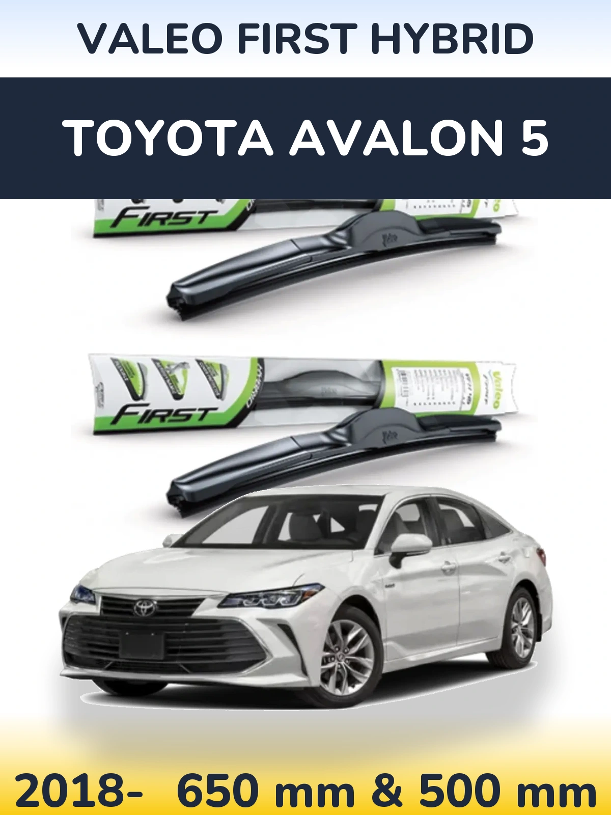 Комплект передних дворников Valeo First Hybrid 650 & 500 мм для Toyota Avalon 5 2018-2026