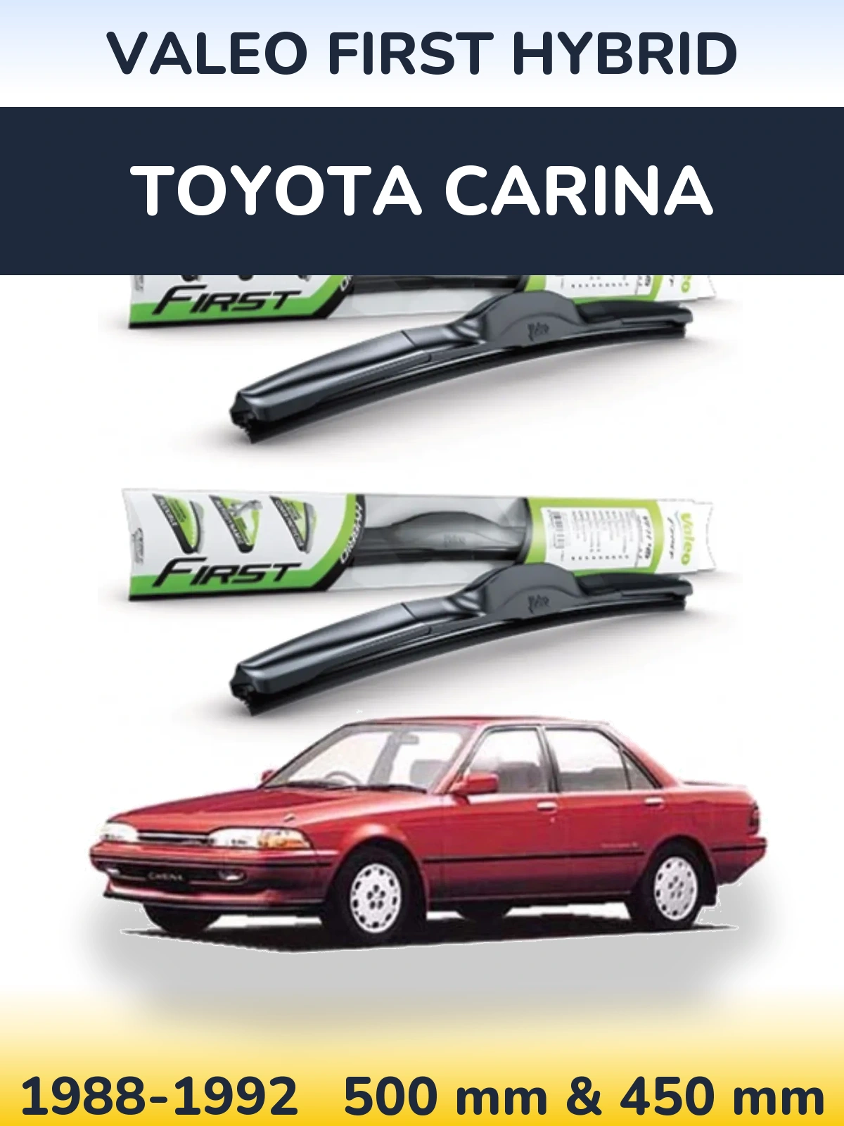 Komplet przednich wycieraczek Valeo First Hybrid 500 & 450 mm do Toyota Carina 1988-1992
