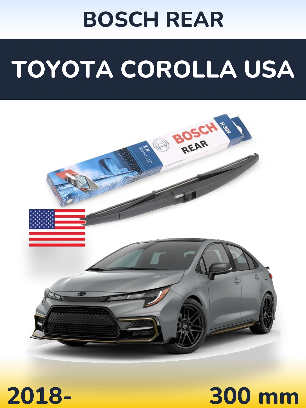 Задний дворник BOSCH Rear 300 мм для Toyota Corolla USA 2018-2026