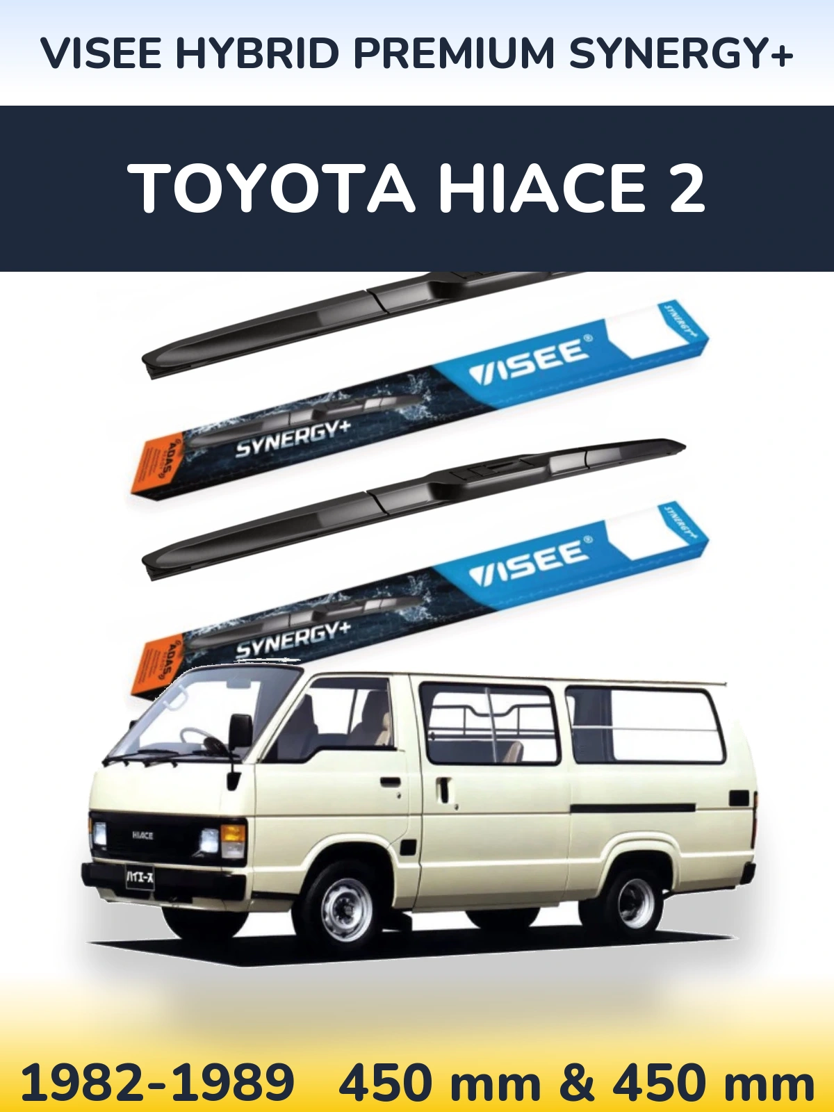 Komplet przednich wycieraczek VISEE HYBRID PREMIUM SYNERGY+ 450 & 450 mm do Toyota Hiace 2 1982-1989