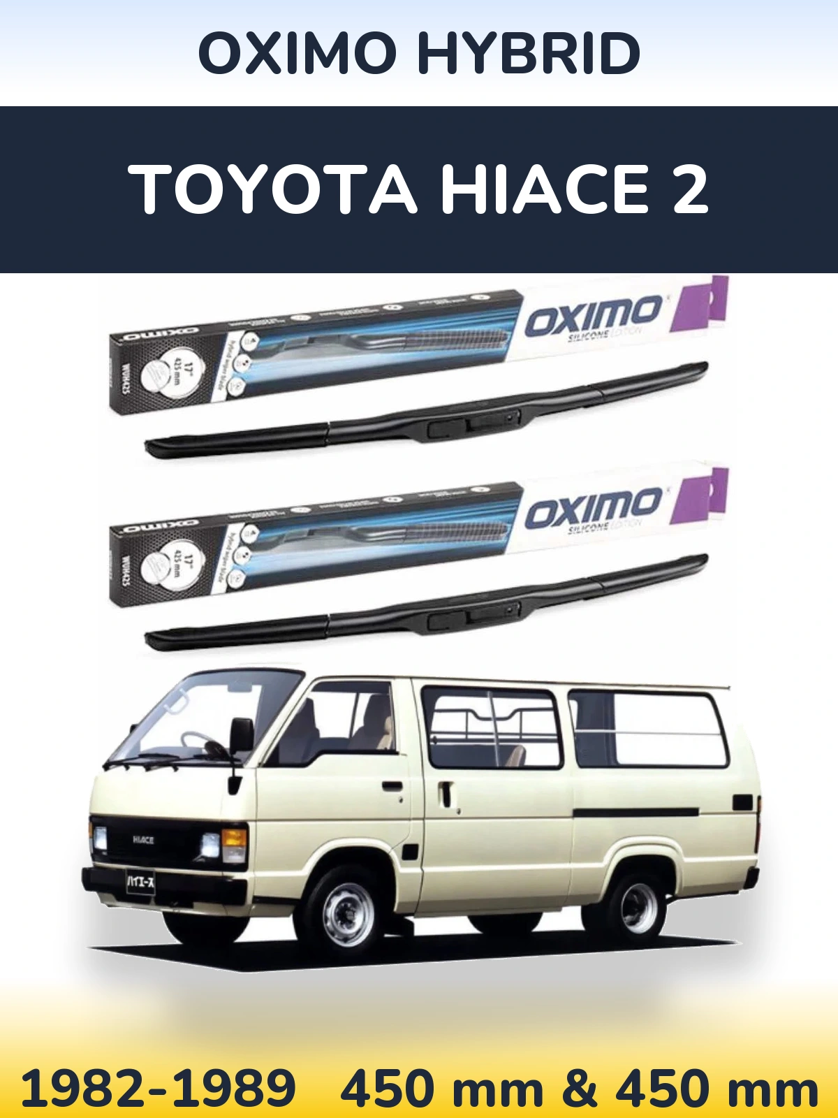 Komplet przednich wycieraczek Oximo Hybrid 450 & 450 mm do Toyota Hiace 2 1982-1989