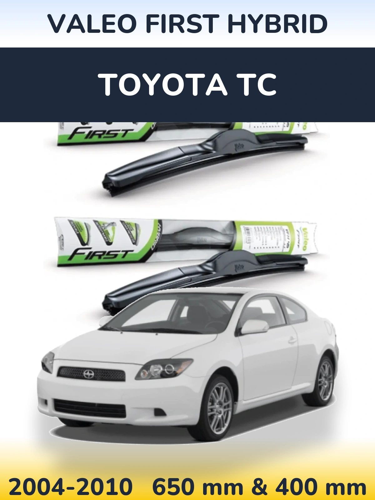 Front wiper blade set Valeo First Hybrid 650 & 400 mm for Toyota tC 2004-2010