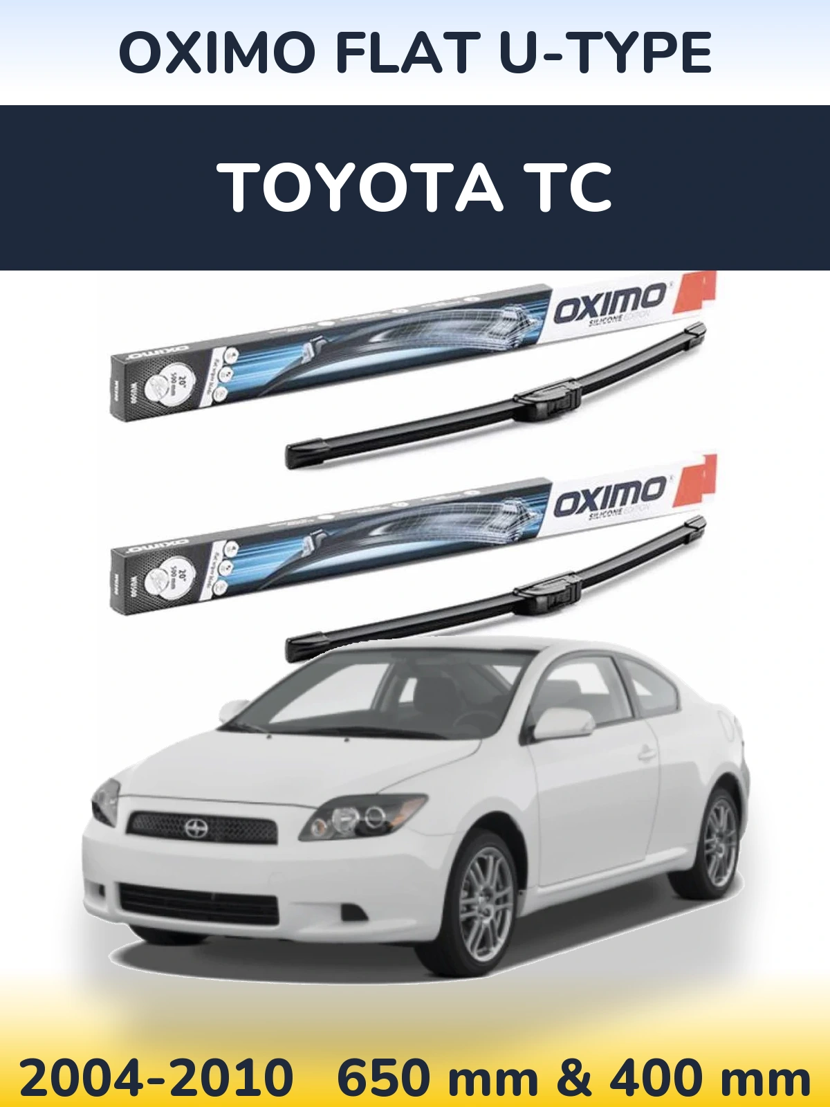 Komplet przednich wycieraczek Oximo Flat U-type 650 & 400 mm do Toyota tC 2004-2010