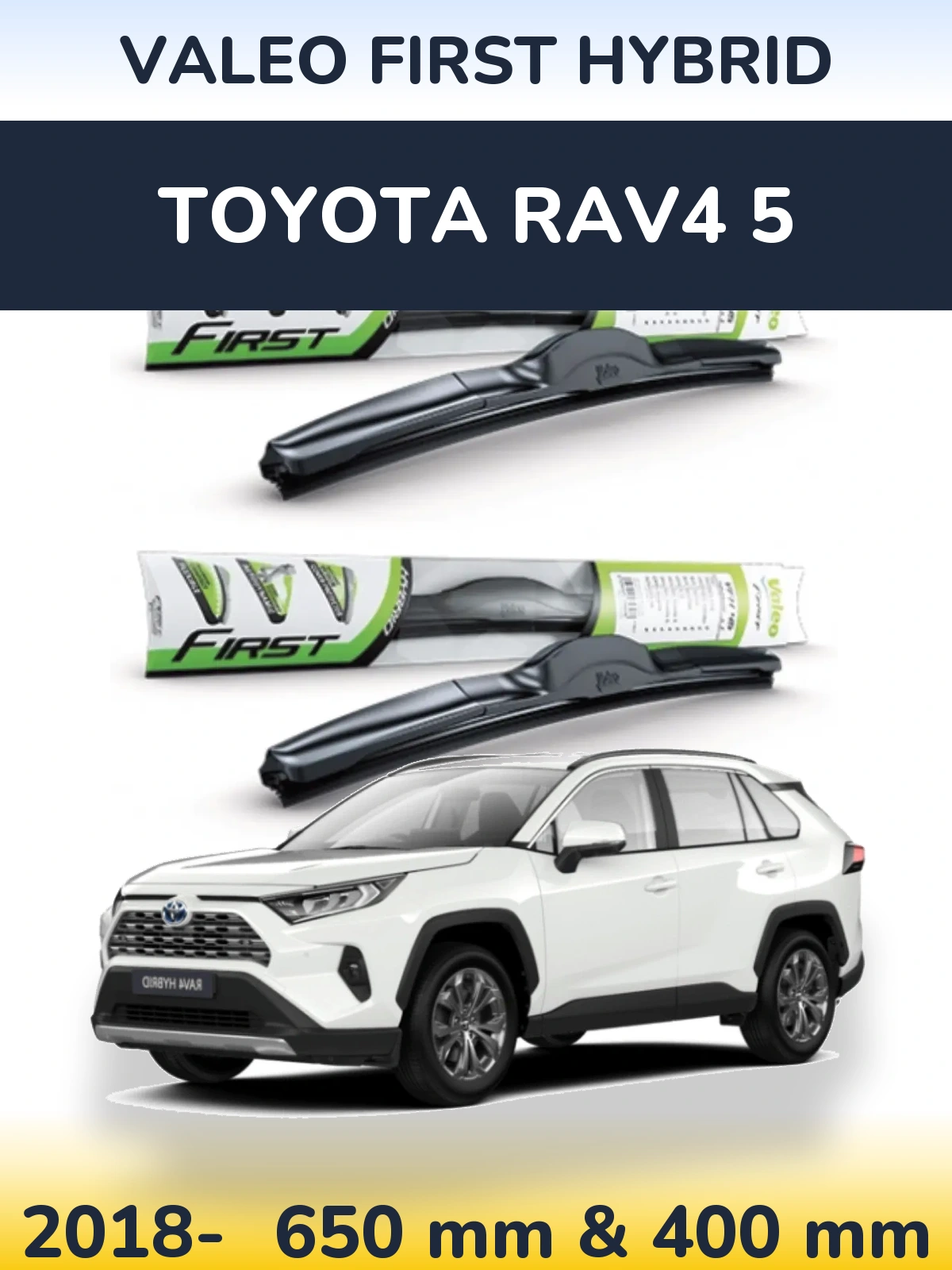 Front wiper blade set Valeo First Hybrid 650 & 400 mm for Toyota RAV4 5 2018-2026