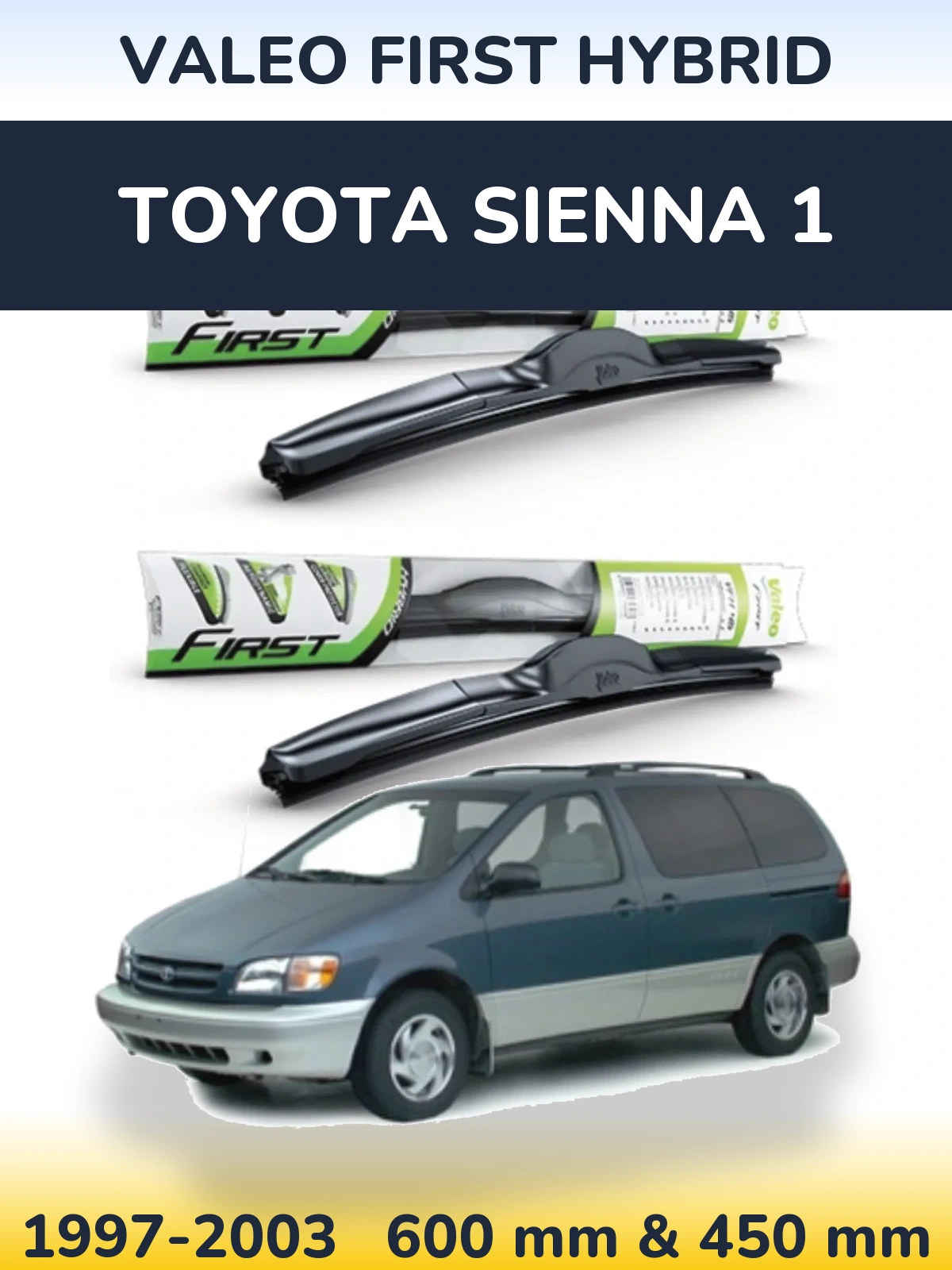 Komplet przednich wycieraczek Valeo First Hybrid 600 & 450 mm do Toyota Sienna 1 1997-2003
