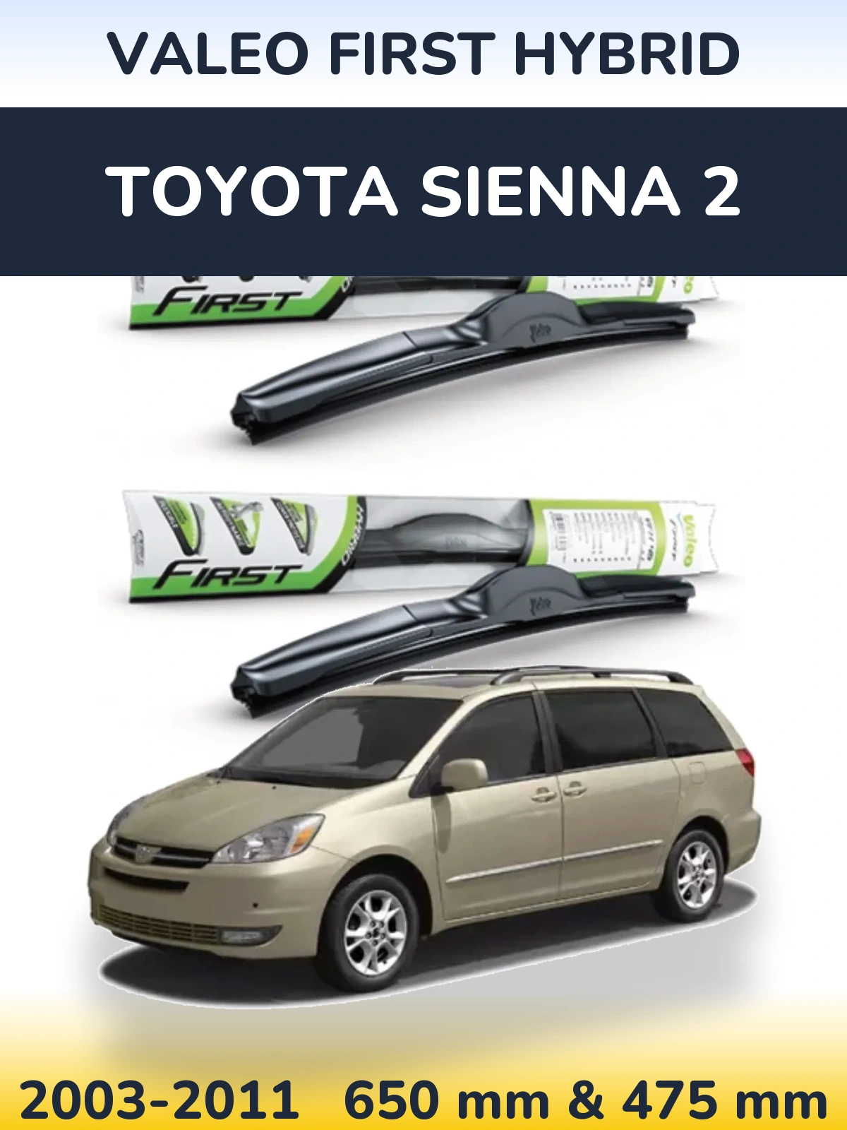 Комплект передних дворников Valeo First Hybrid 650 & 475 мм для Toyota Sienna 2 2003-2011
