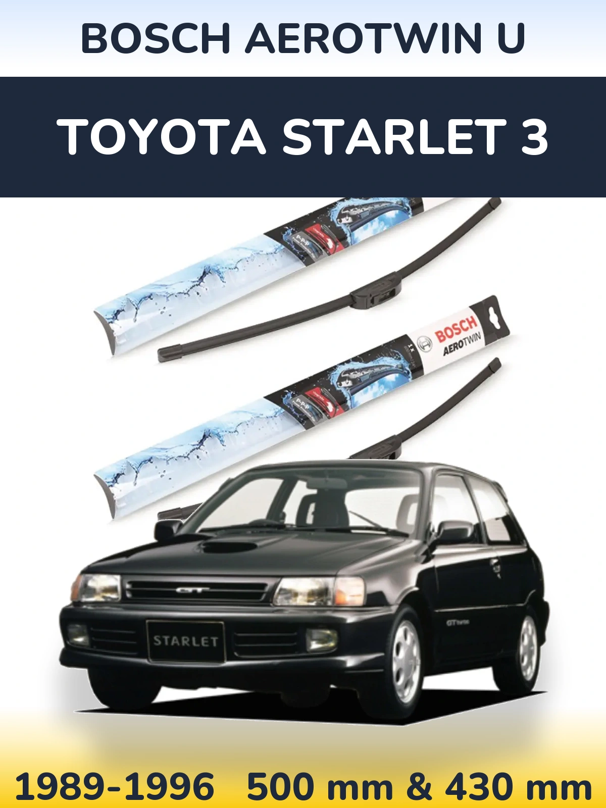 Комплект передних дворников BOSCH AeroTwin U 500 & 430 мм для Toyota Starlet 3 1989-1996