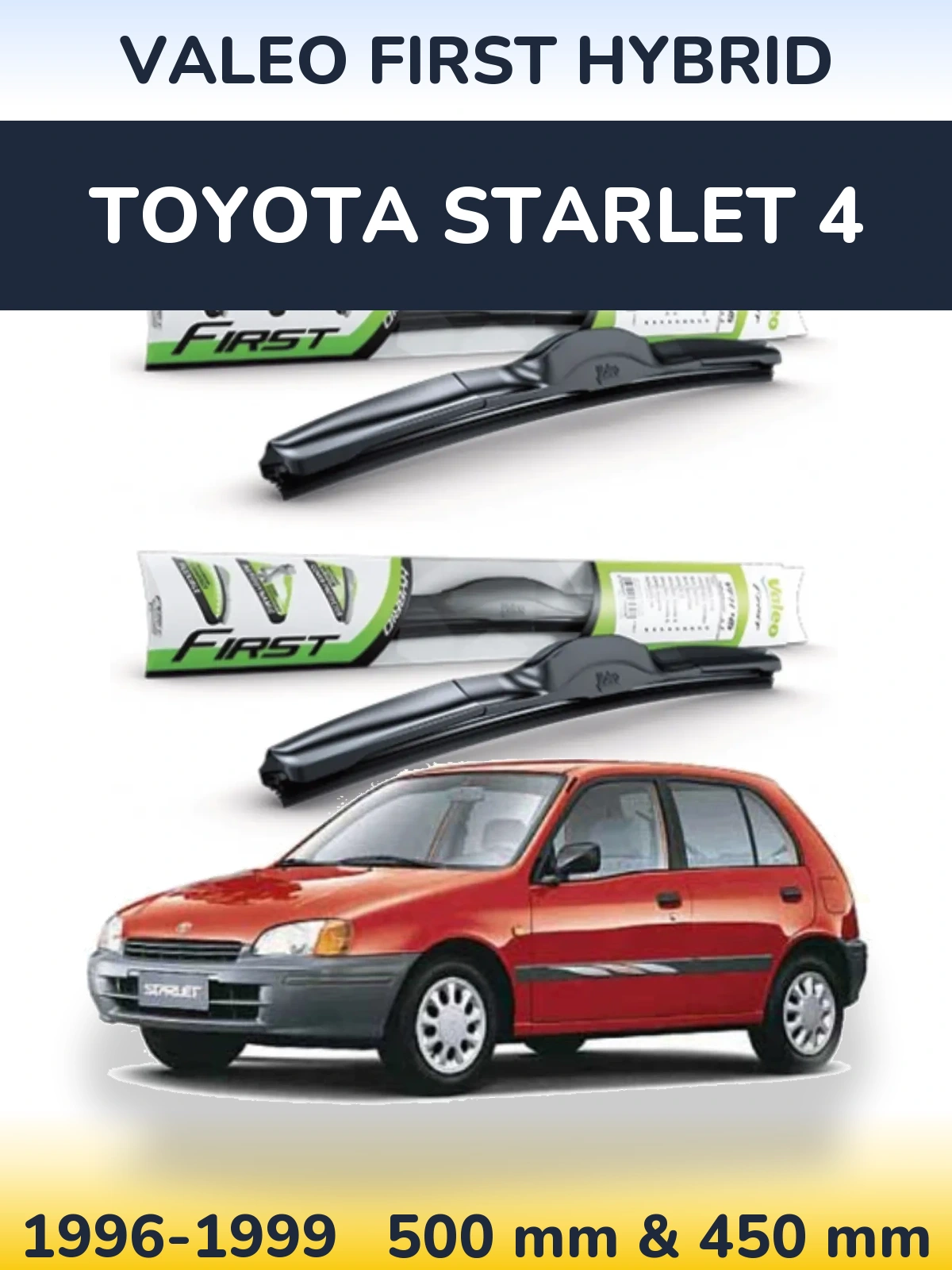 Комплект передних дворников Valeo First Hybrid 500 & 450 мм для Toyota Starlet 4 1996-1999