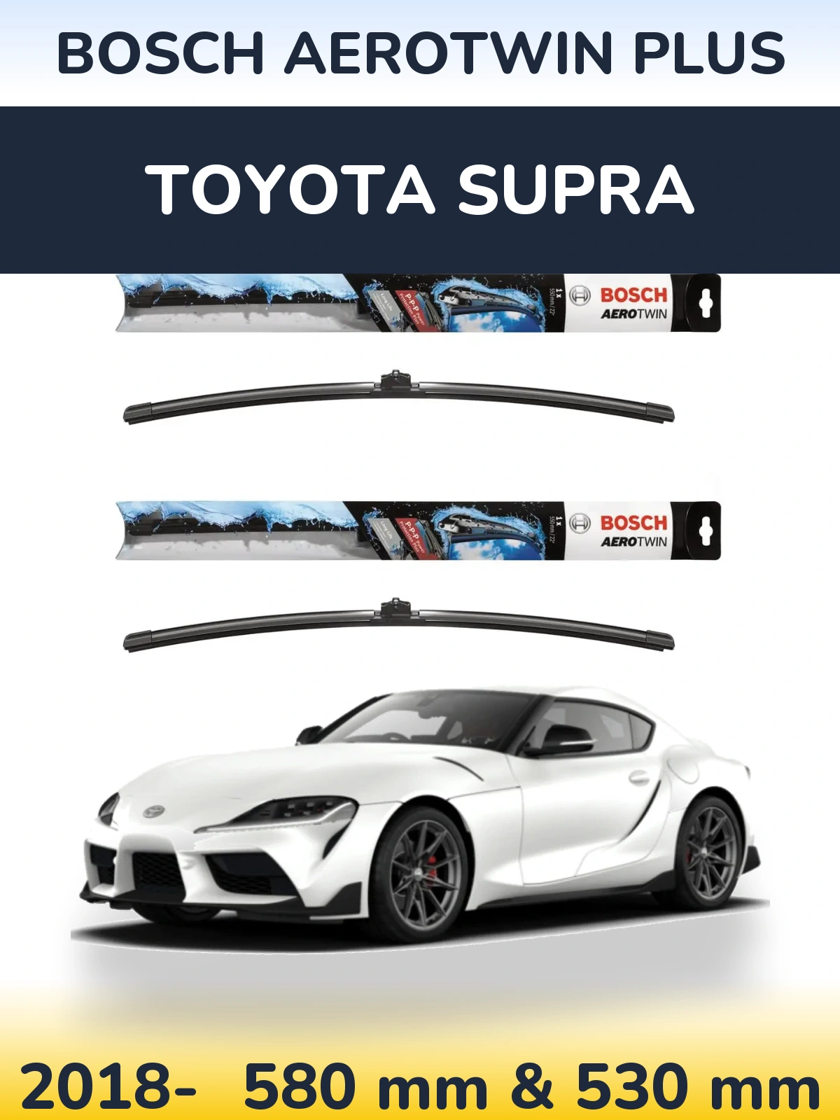 Front wiper blade set BOSCH AeroTwin Plus 580 & 530 mm for Toyota Supra 2018-2026
