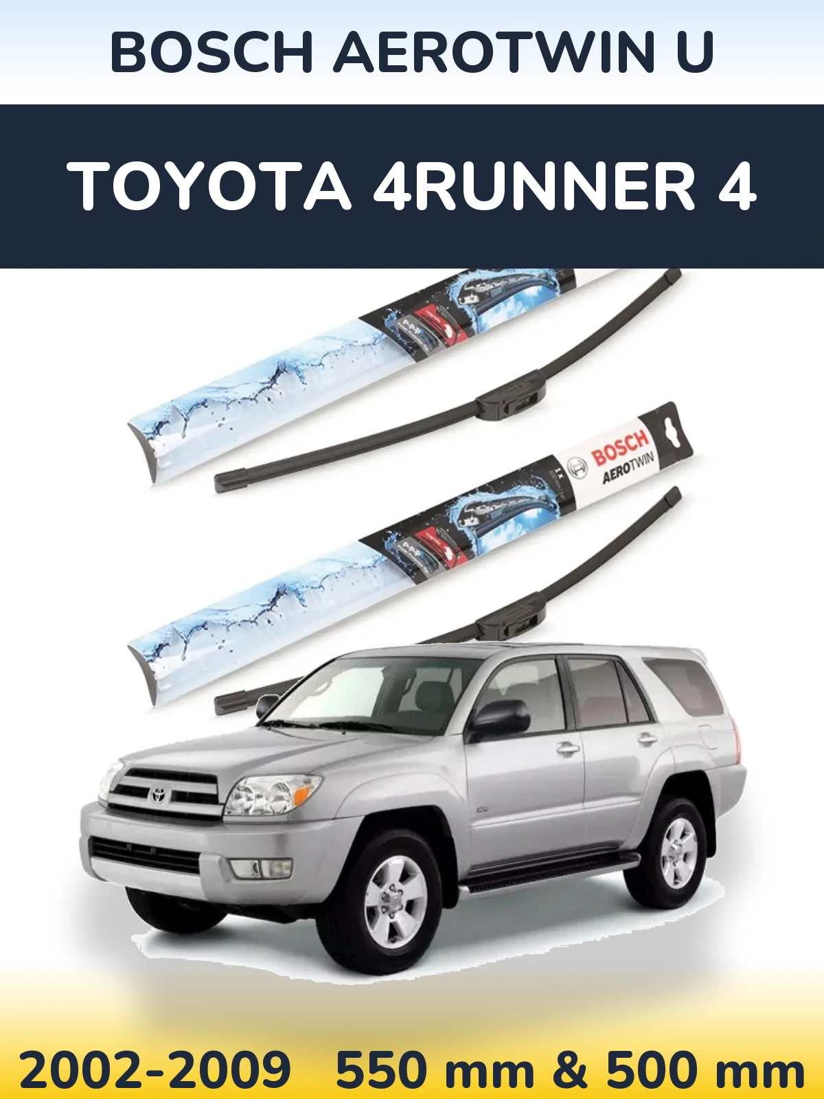 Front wiper blade set BOSCH AeroTwin U 550 & 500 mm for Toyota 4Runner 4 2002-2009