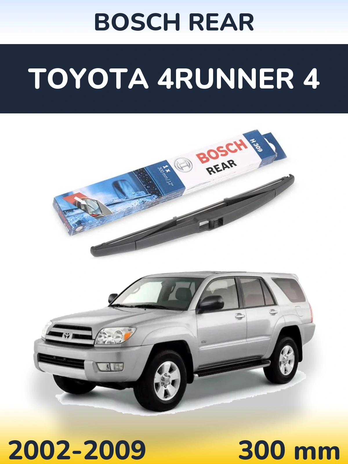 Tylna wycieraczka BOSCH Rear 300 mm do Toyota 4Runner 4 2002-2009