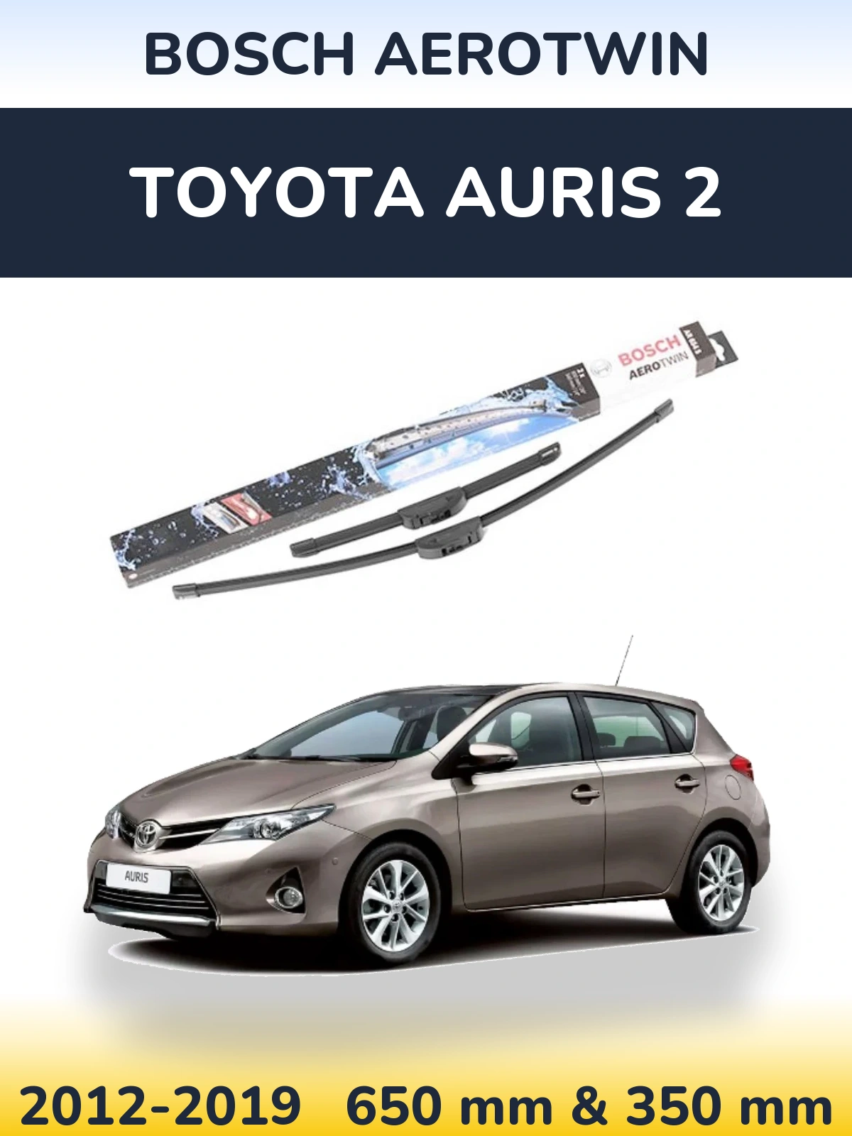 Комплект передних дворников BOSCH AeroTwin 650 & 350 мм для Toyota Auris 2 2012-2019