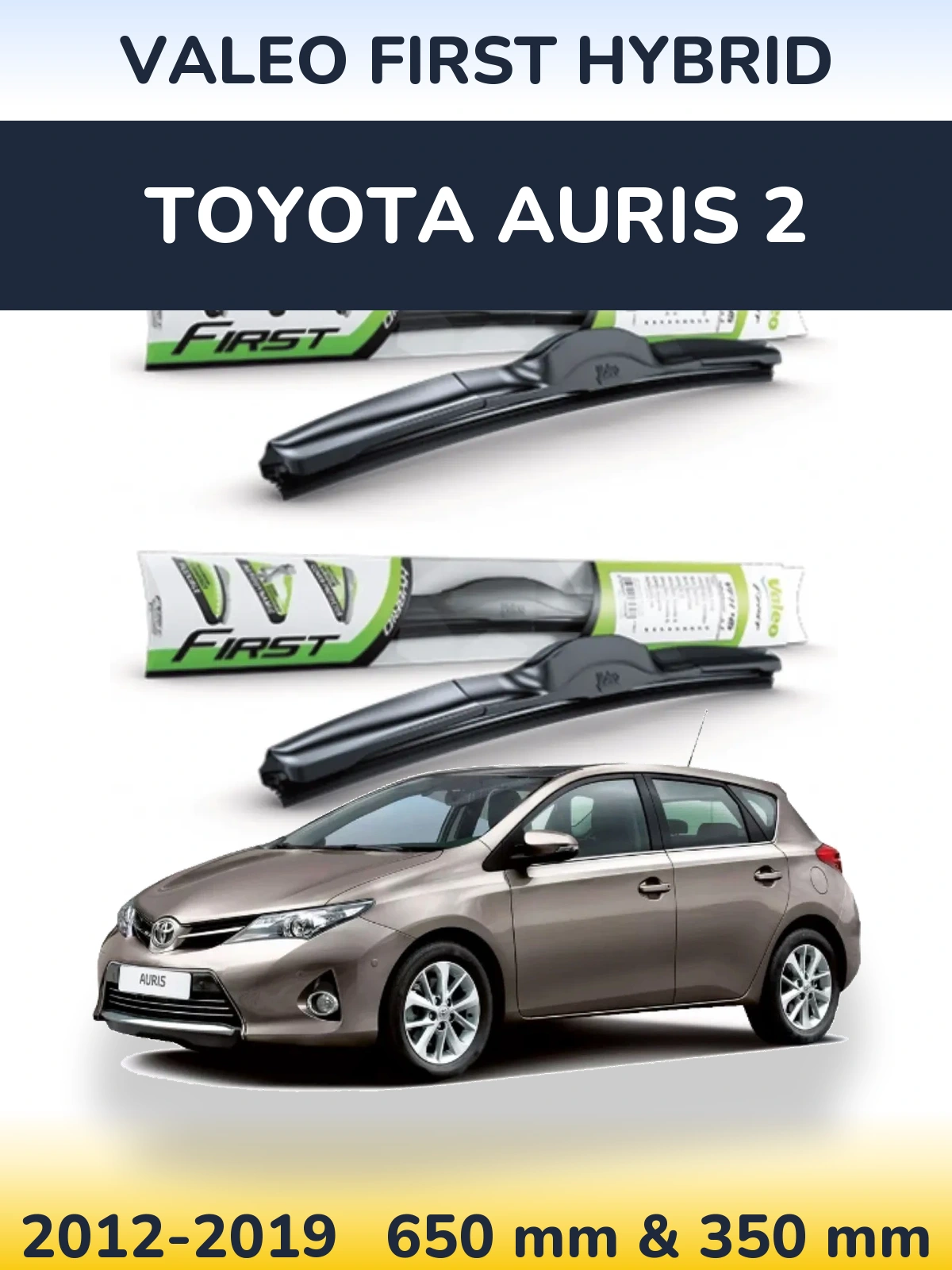 Komplet przednich wycieraczek Valeo First Hybrid 650 & 350 mm do Toyota Auris 2 2012-2019