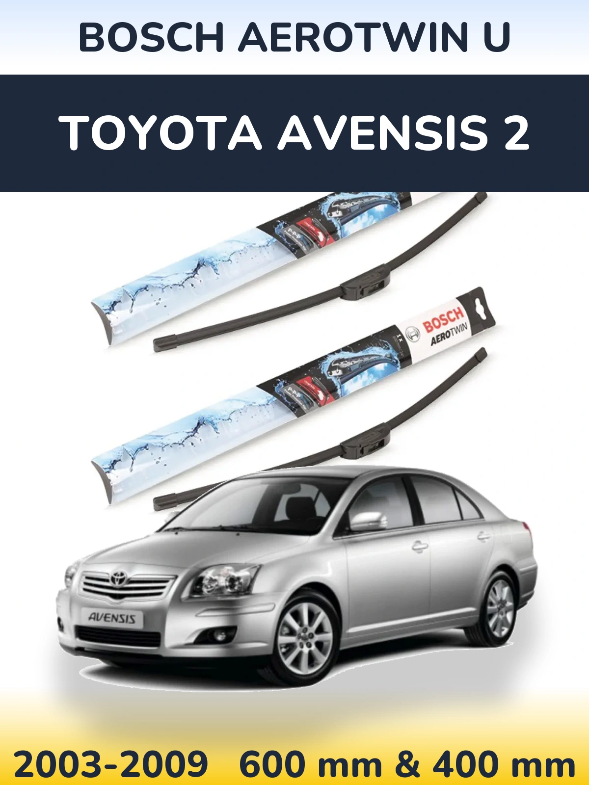 Komplet przednich wycieraczek BOSCH AeroTwin U 600 & 400 mm do Toyota Avensis 2 2003-2009