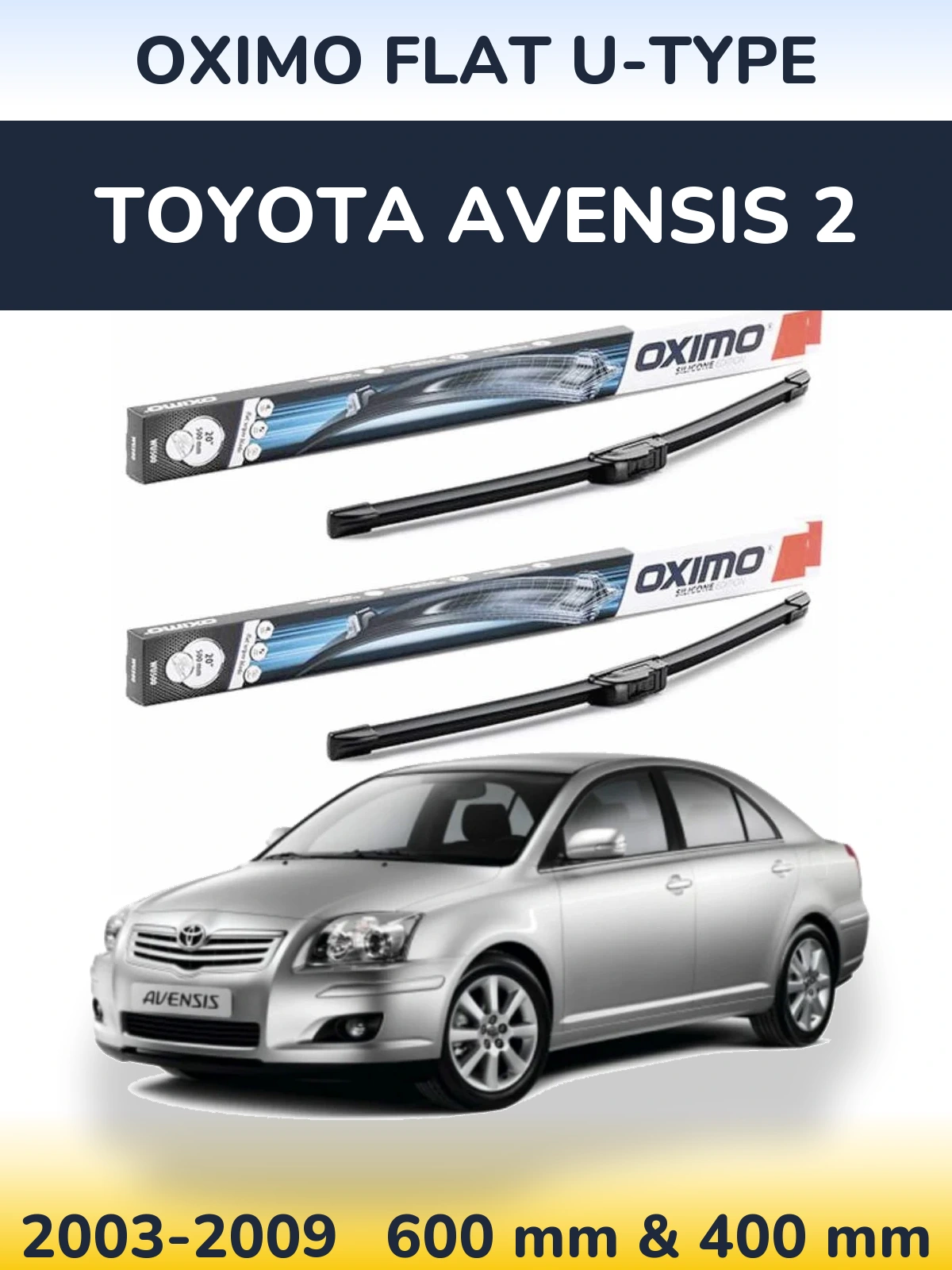 Komplet przednich wycieraczek Oximo Flat U-type 600 & 400 mm do Toyota Avensis 2 2003-2009