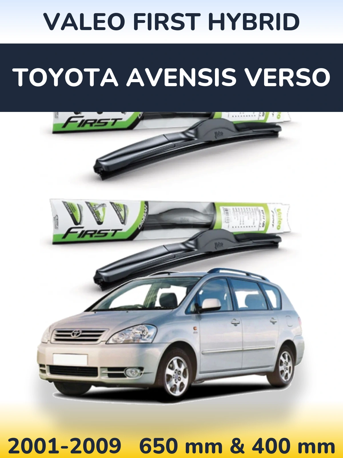 Komplet przednich wycieraczek Valeo First Hybrid 650 & 400 mm do Toyota Avensis Verso 2001-2009