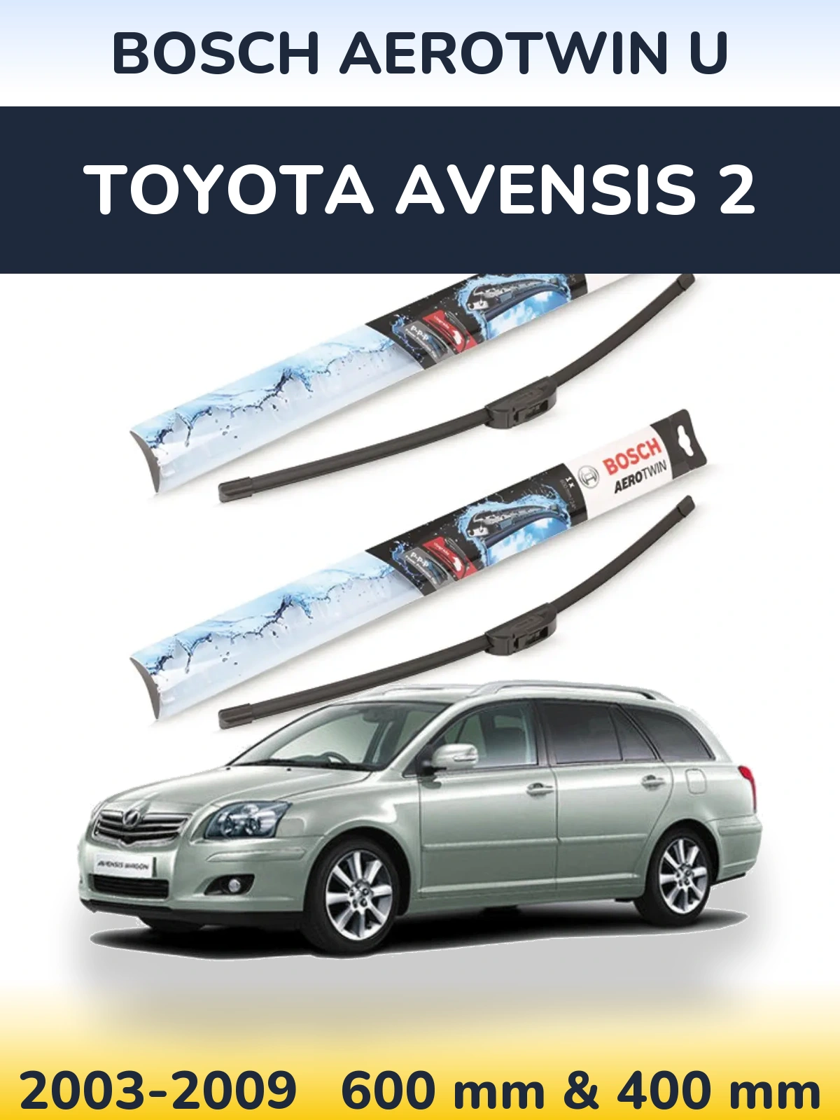 Komplet przednich wycieraczek BOSCH AeroTwin U 600 & 400 mm do Toyota Avensis 2 2003-2009