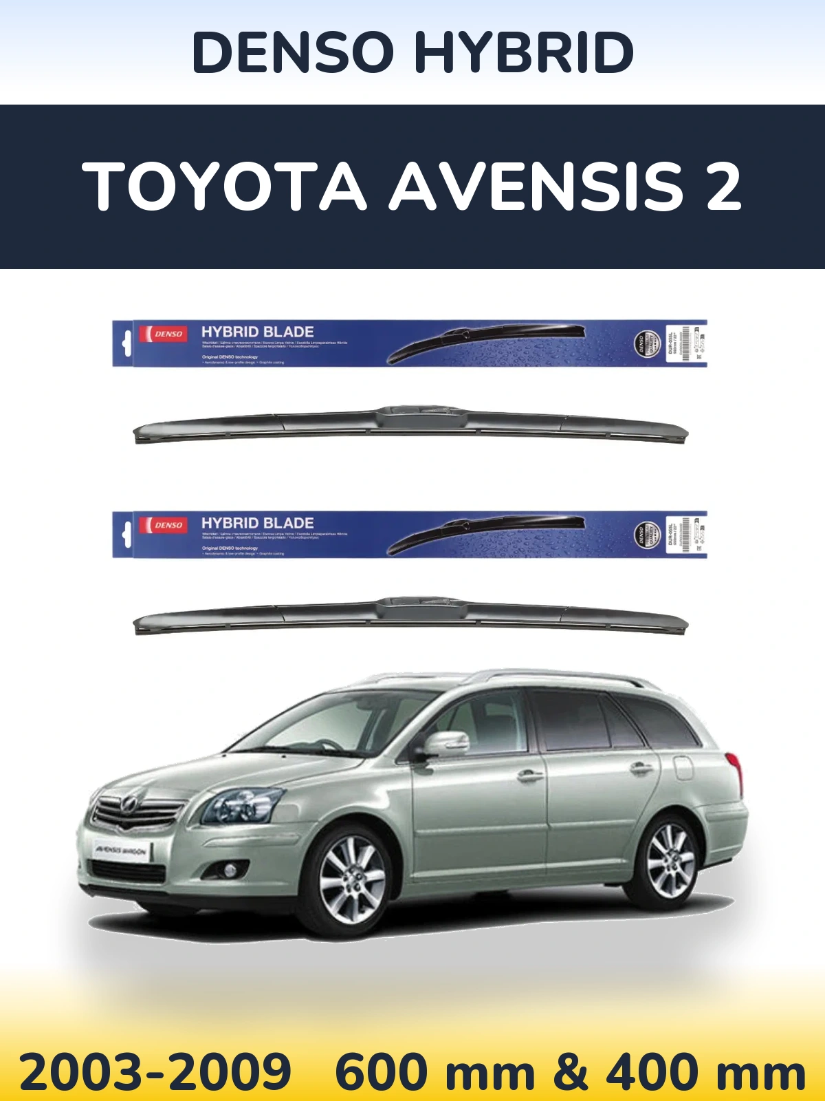 Komplet przednich wycieraczek Denso Hybrid 600 & 400 mm do Toyota Avensis 2 2003-2009