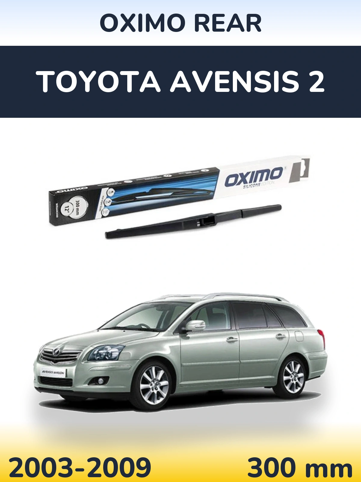 Tylna wycieraczka Oximo Rear 300 mm do Toyota Avensis 2 2003-2009