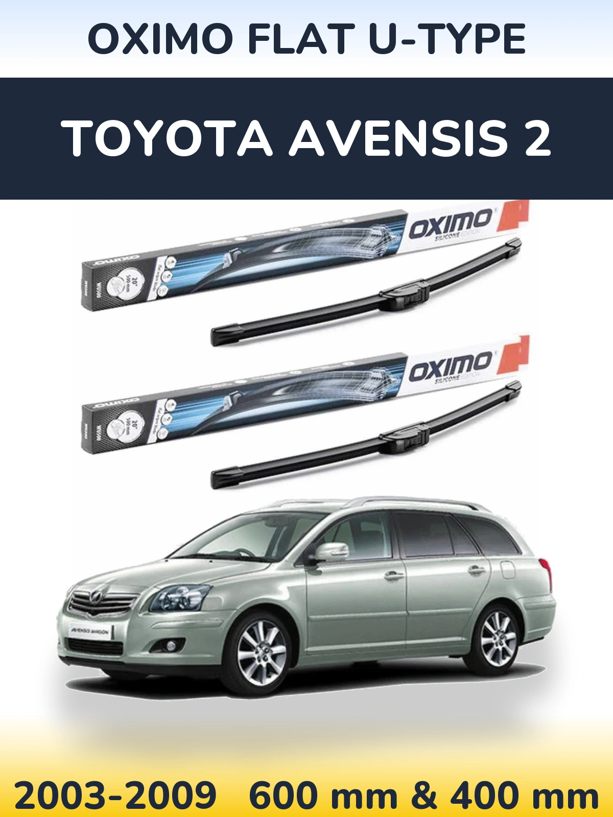 Komplet przednich wycieraczek Oximo Flat U-type 600 & 400 mm do Toyota Avensis 2 2003-2009