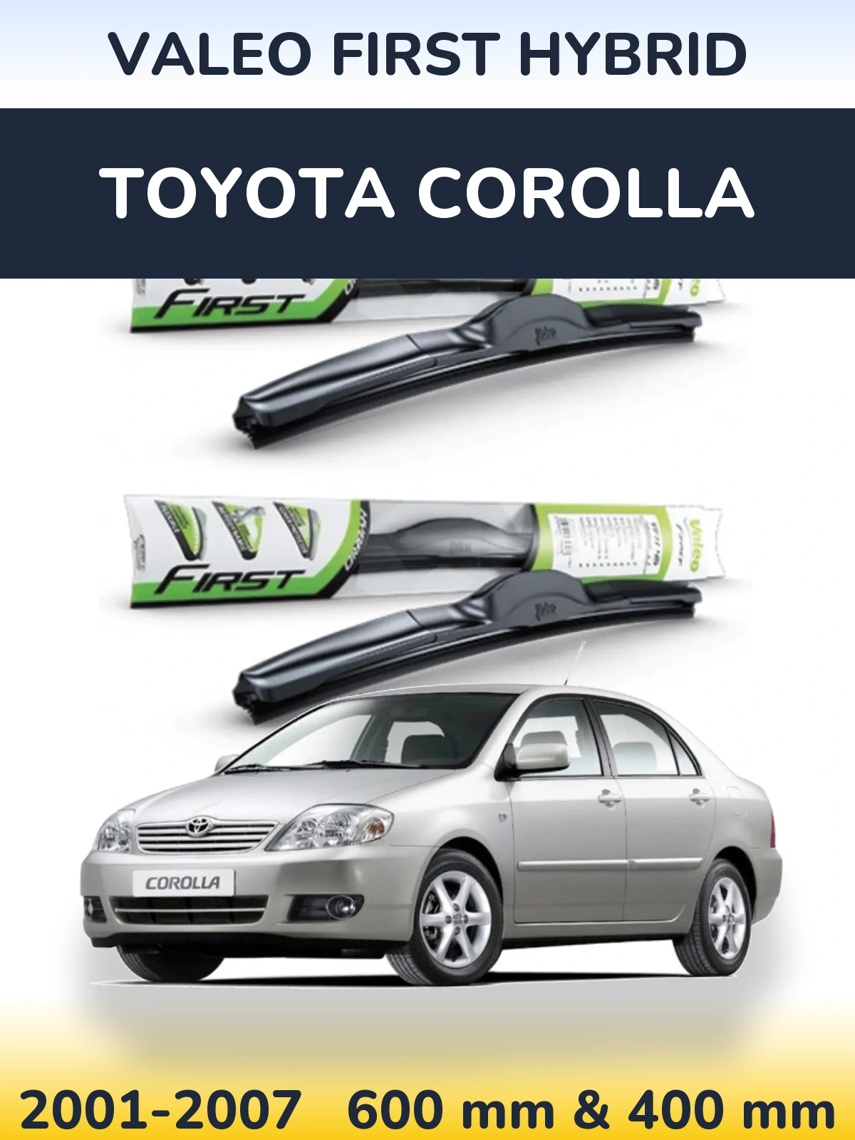 Komplet przednich wycieraczek Valeo First Hybrid 600 & 400 mm do Toyota Corolla 2001-2007