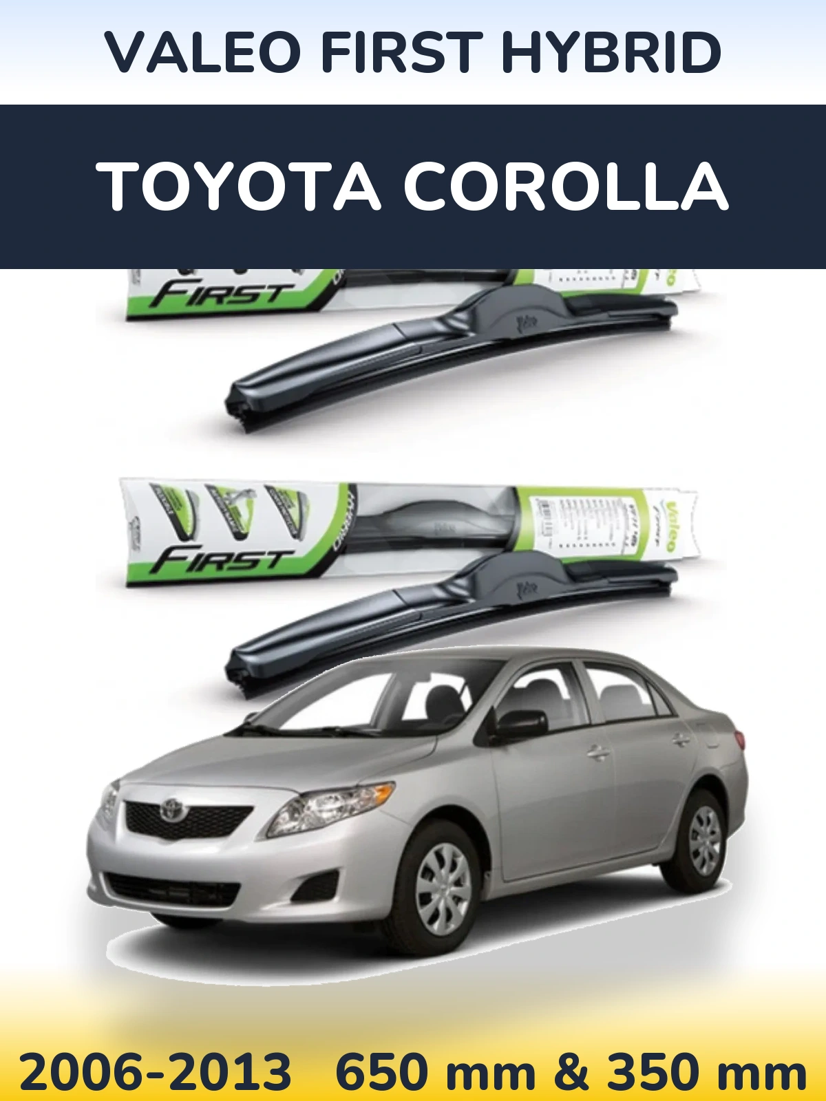 Komplet przednich wycieraczek Valeo First Hybrid 650 & 350 mm do Toyota Corolla 2006-2013