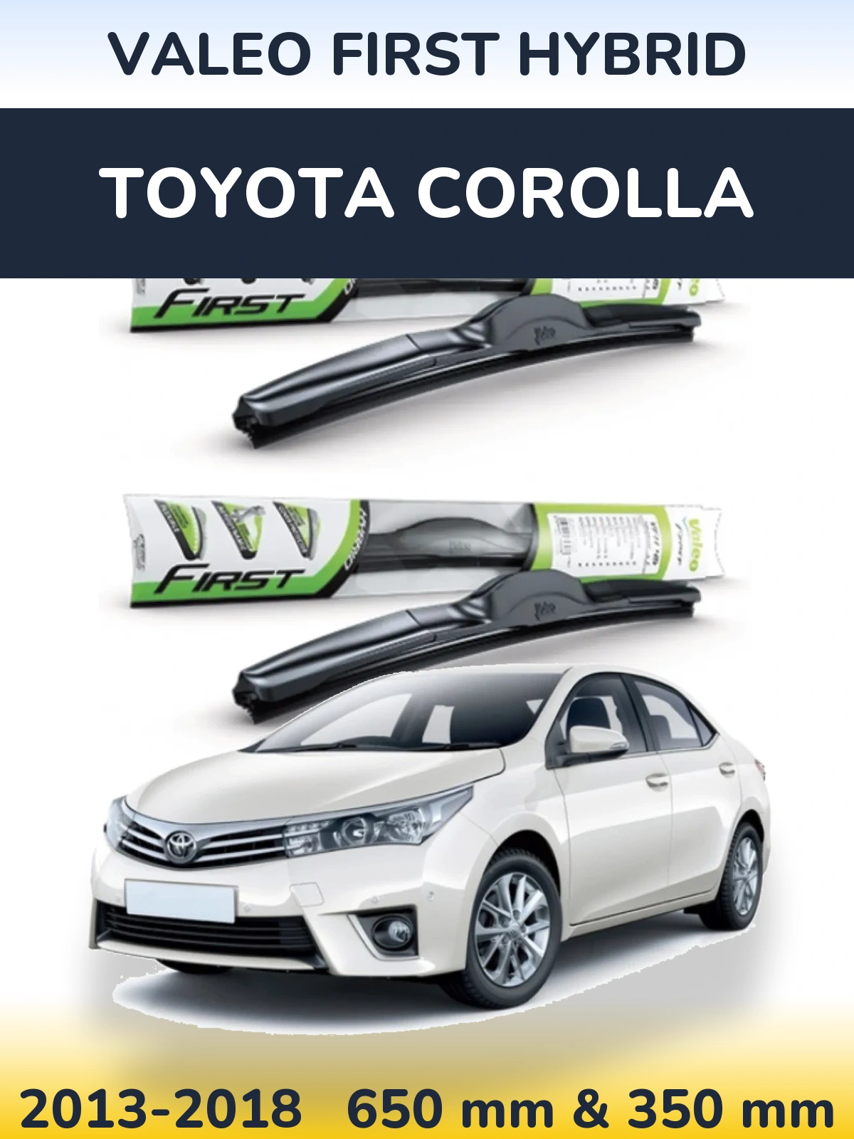 Комплект передних дворников Valeo First Hybrid 650 & 350 мм для Toyota Corolla 2013-2018