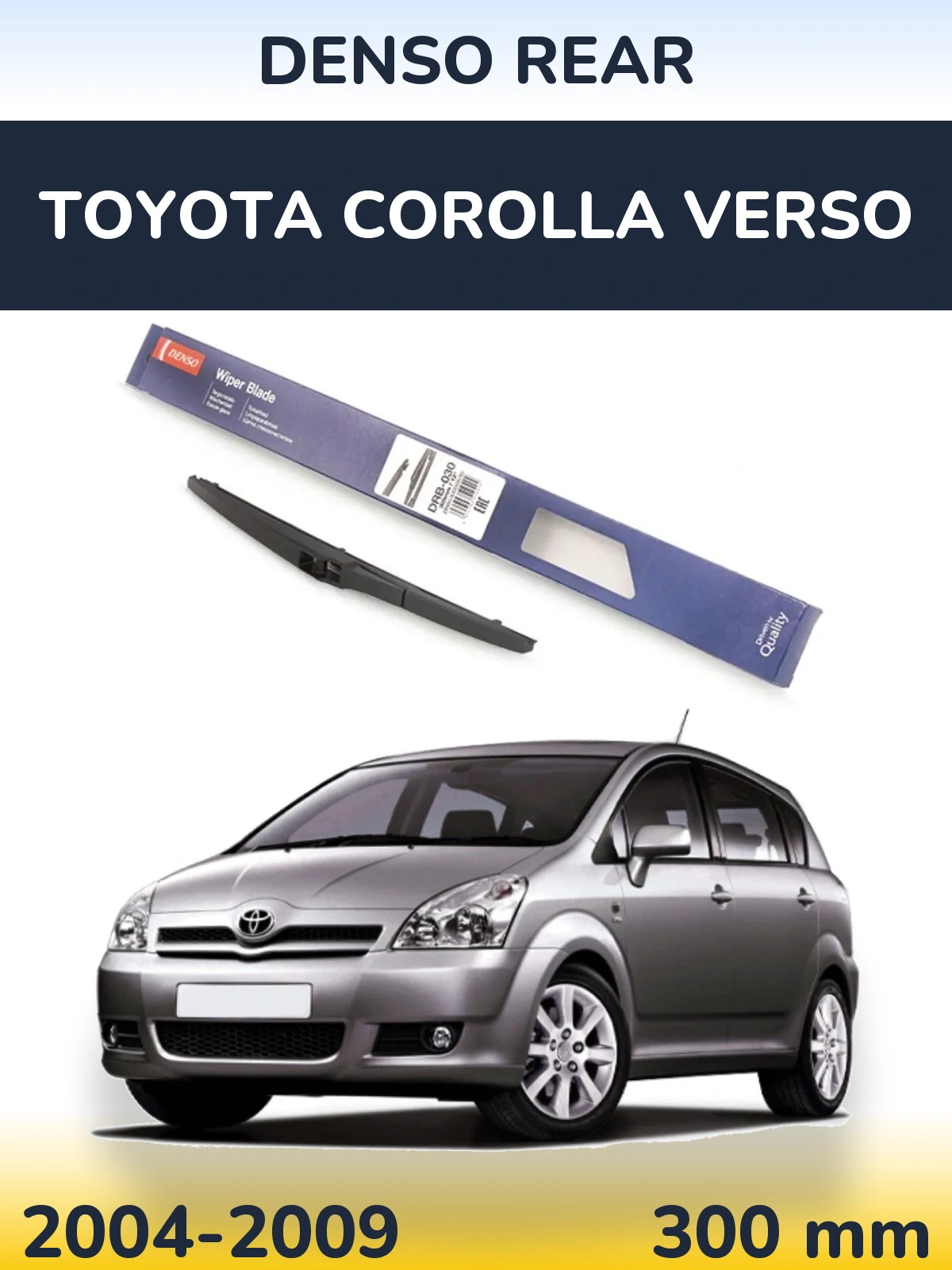 Tylna wycieraczka Denso Rear 300 mm do Toyota Corolla Verso 2004-2009