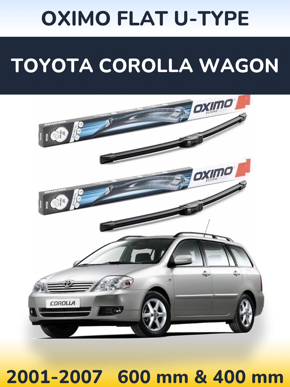 Komplet przednich wycieraczek Oximo Flat U-type 600 & 400 mm do Toyota Corolla Wagon 2001-2007