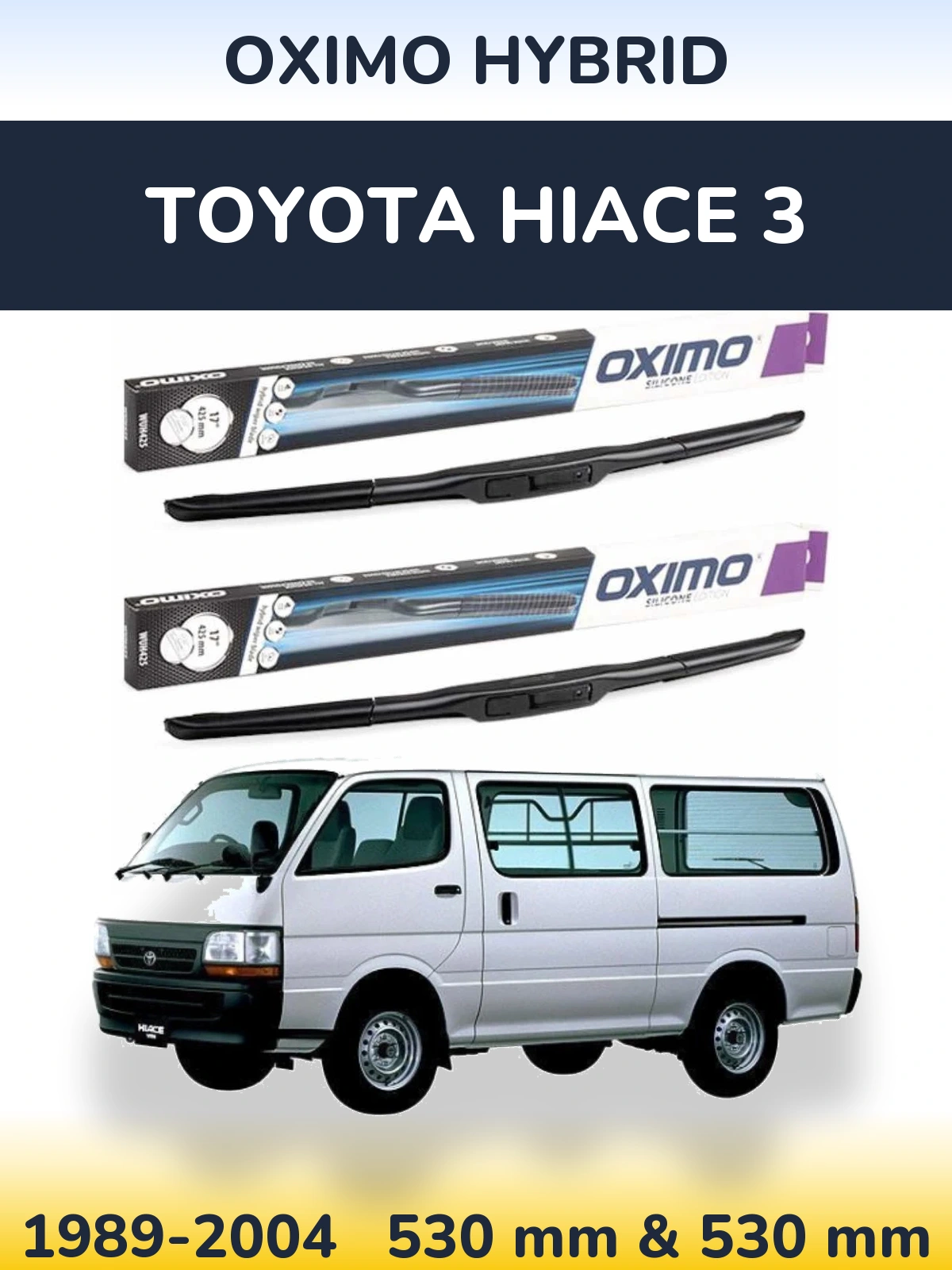 Komplet przednich wycieraczek Oximo Hybrid 530 & 530 mm do Toyota Hiace 3 1989-2004