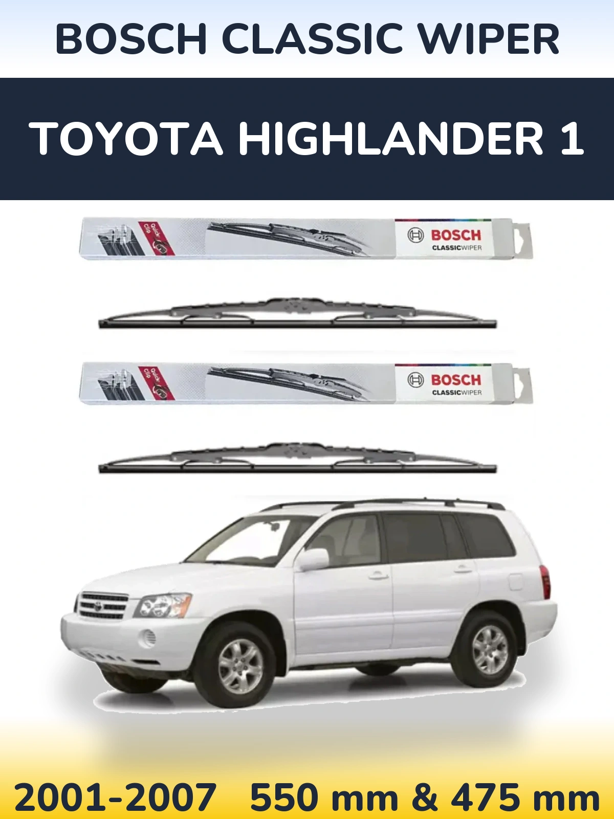 Front wiper blade set BOSCH Classic Wiper 550 & 475 mm for Toyota Highlander 1 2001-2007