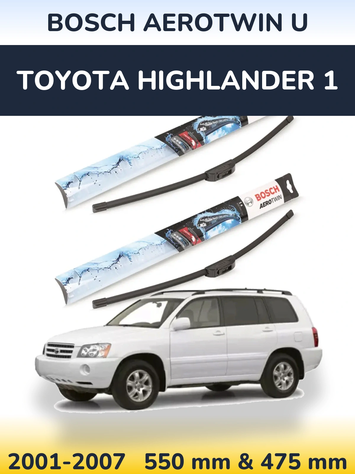 Komplet przednich wycieraczek BOSCH AeroTwin U 550 & 475 mm do Toyota Highlander 1 2001-2007