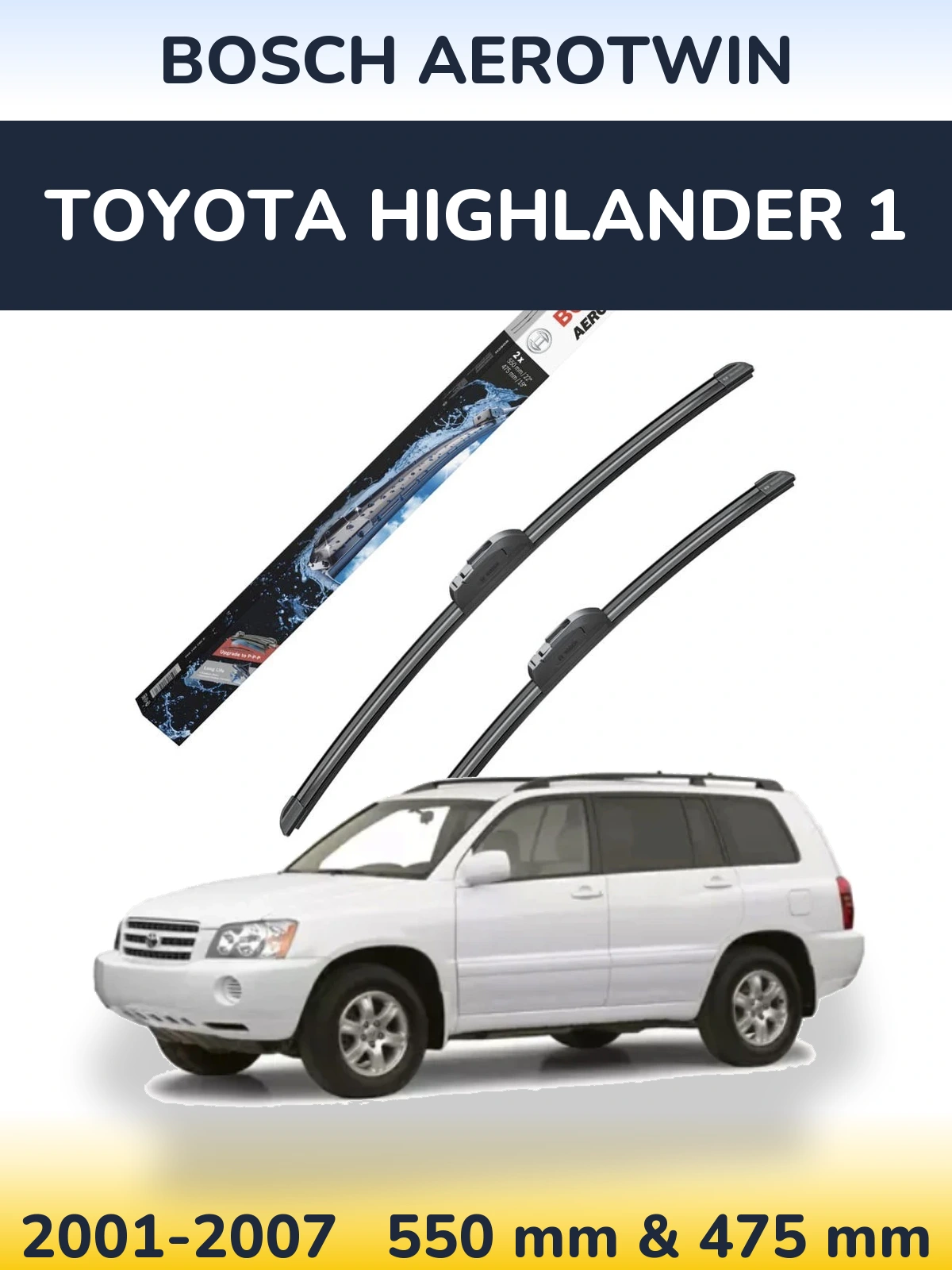 Front wiper blade set BOSCH AeroTwin 550 & 475 mm for Toyota Highlander 1 2001-2007