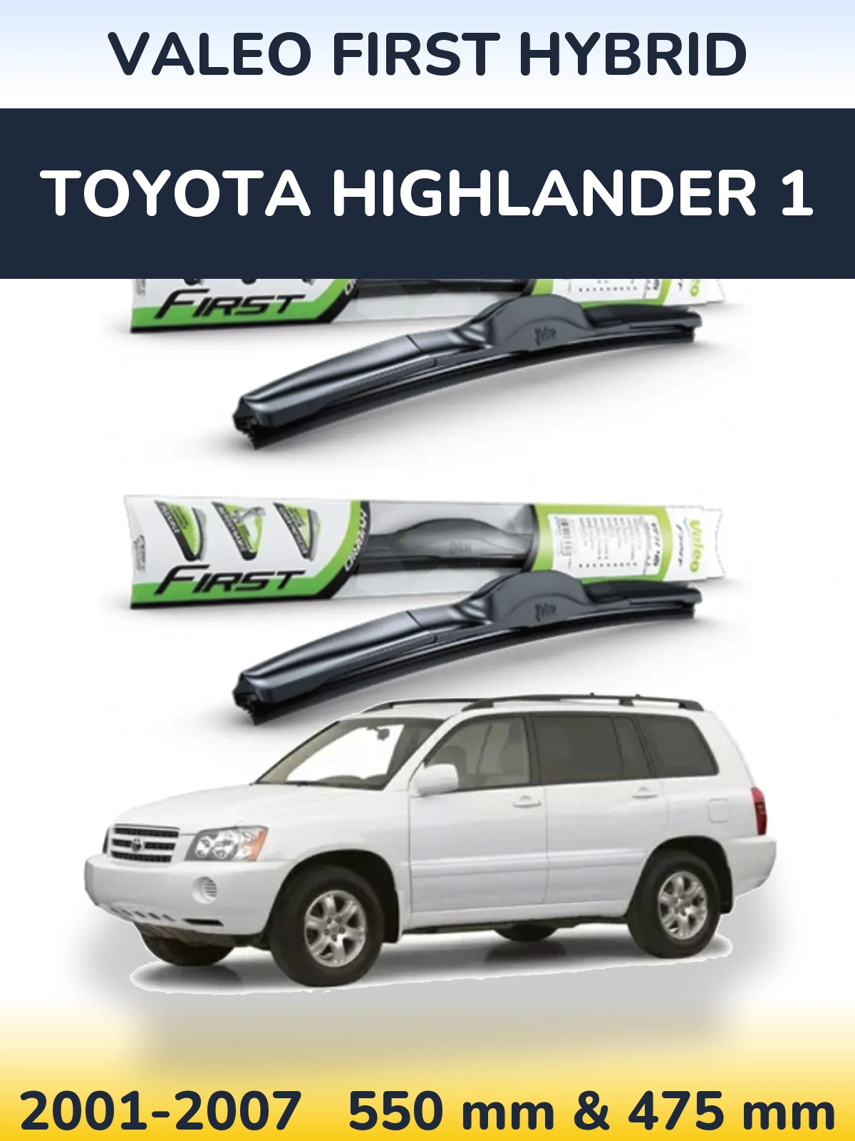 Komplet przednich wycieraczek Valeo First Hybrid 550 & 475 mm do Toyota Highlander 1 2001-2007