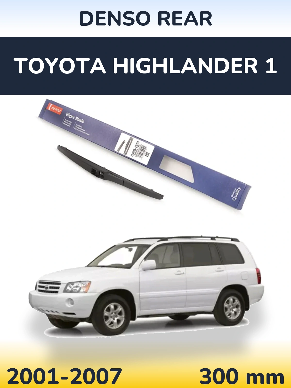 Rear wiper blade Denso Rear 300 mm for Toyota Highlander 1 2001-2007