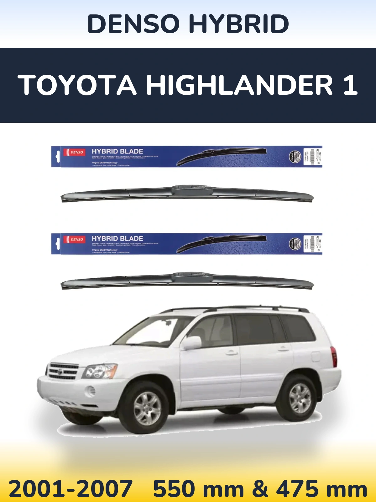 Комплект передних дворников Denso Hybrid 550 & 475 мм для Toyota Highlander 1 2001-2007