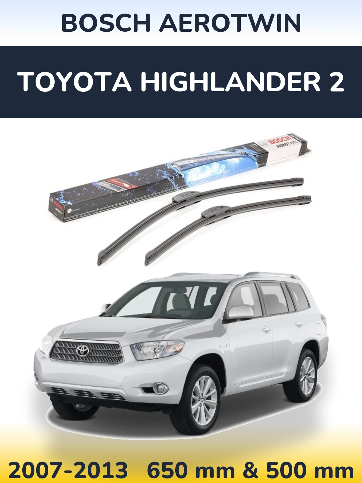 Комплект передних дворников BOSCH AeroTwin 650 & 500 мм для Toyota Highlander 2 2007-2013